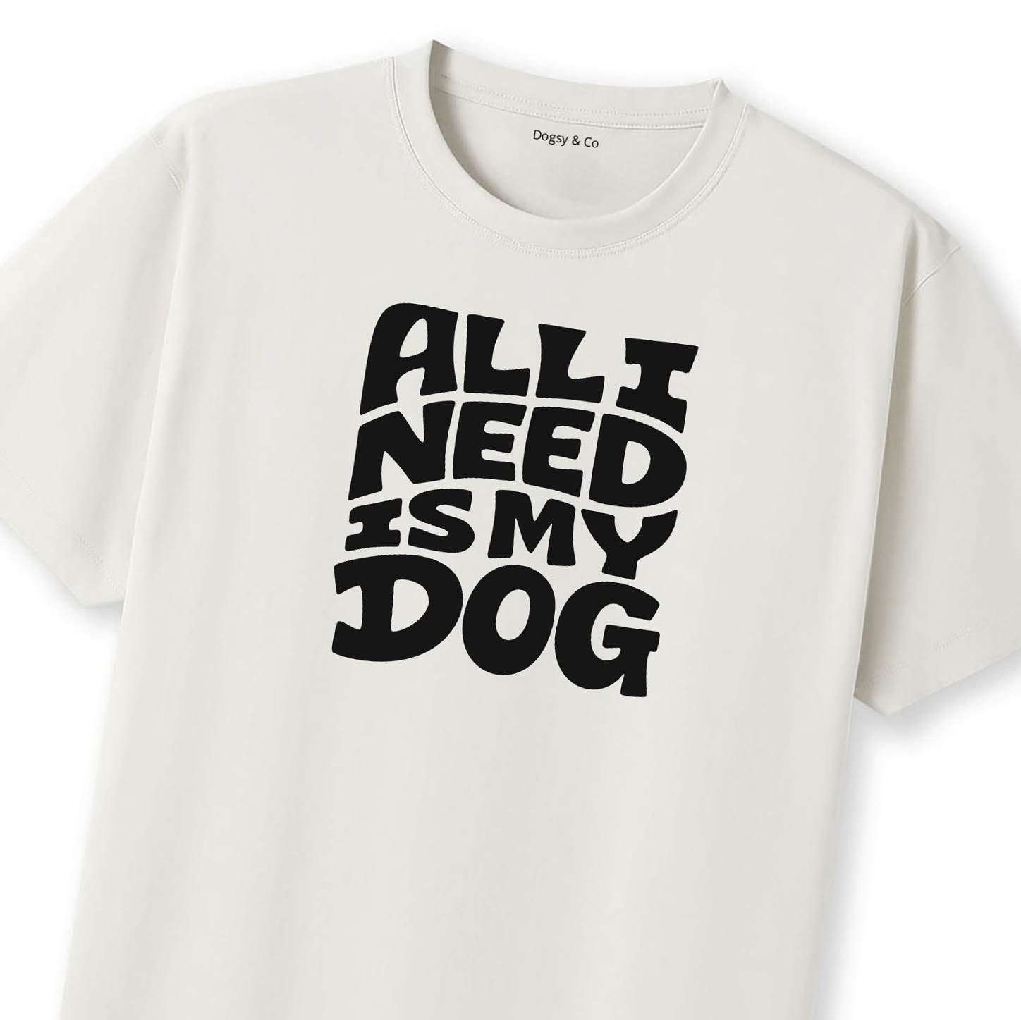 All I Need Is My Dog T-Shirt - image 11