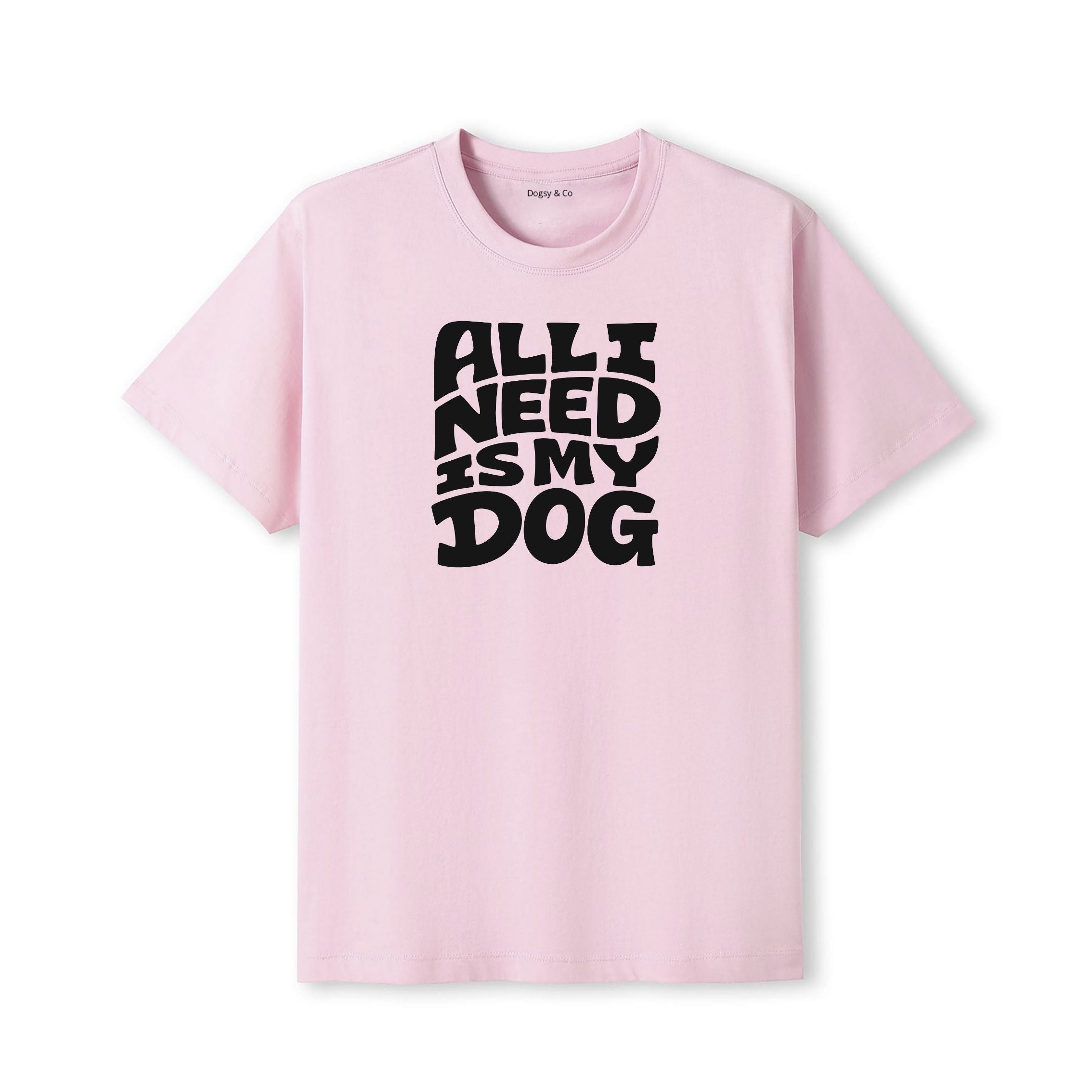 All I Need Is My Dog T-Shirt - detail view