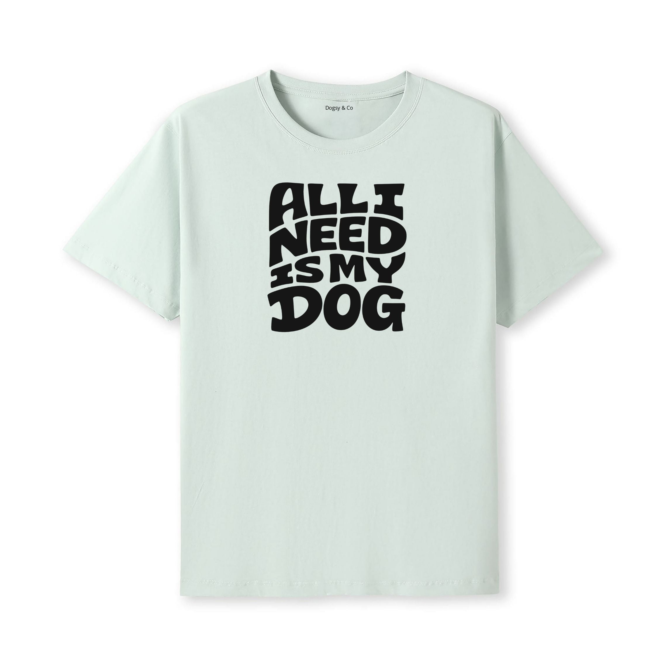 All I Need Is My Dog T-Shirt - alternate view