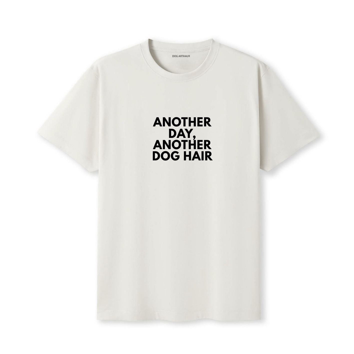 Another Day, Another Dog Hair T-Shirt