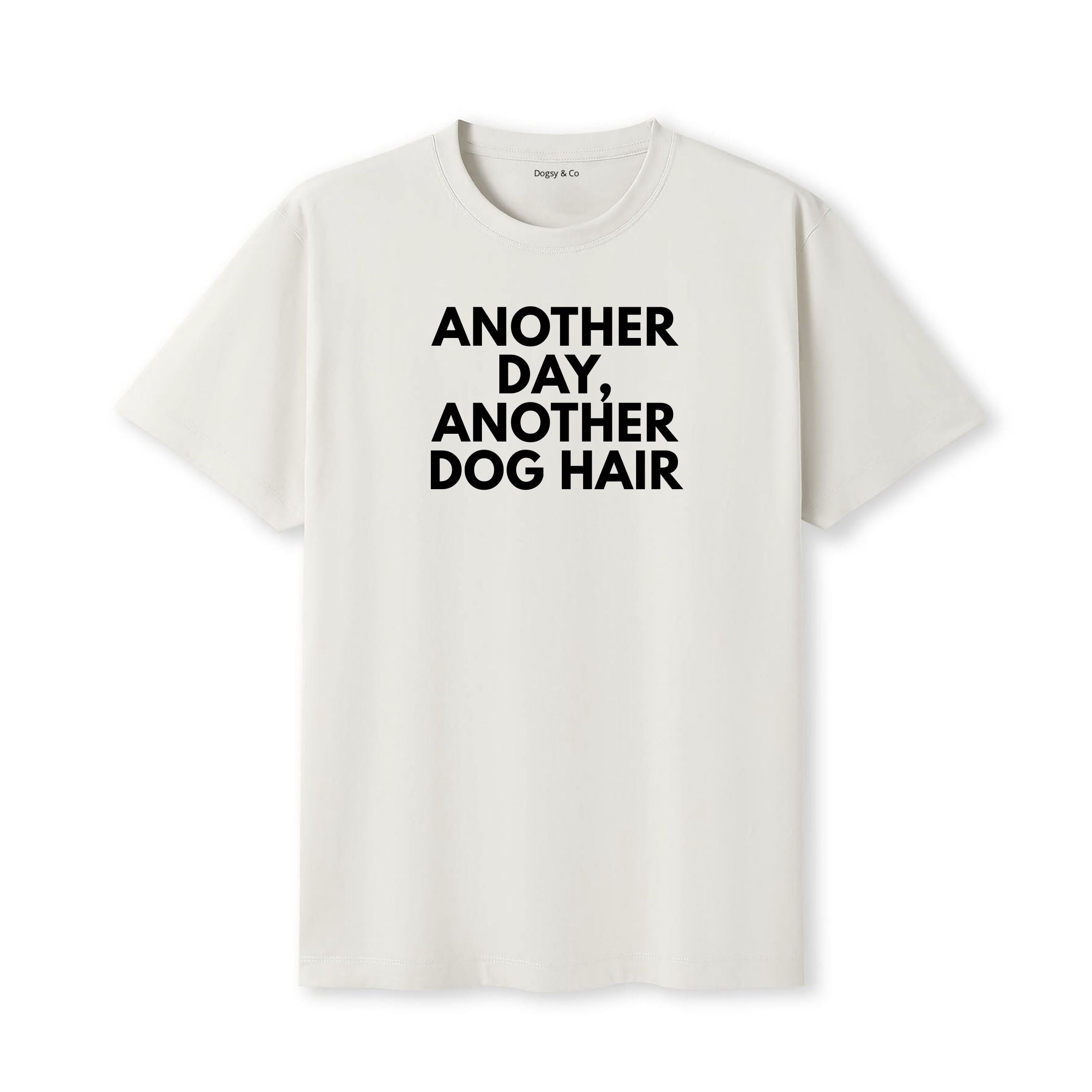 Another Day, Another Dog Hair T-Shirt - image 5