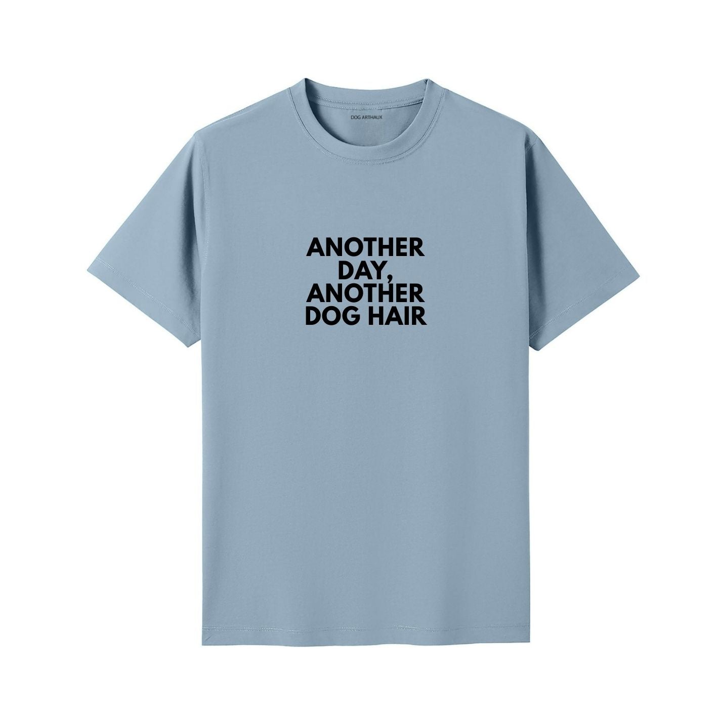 Another Day, Another Dog Hair T-Shirt