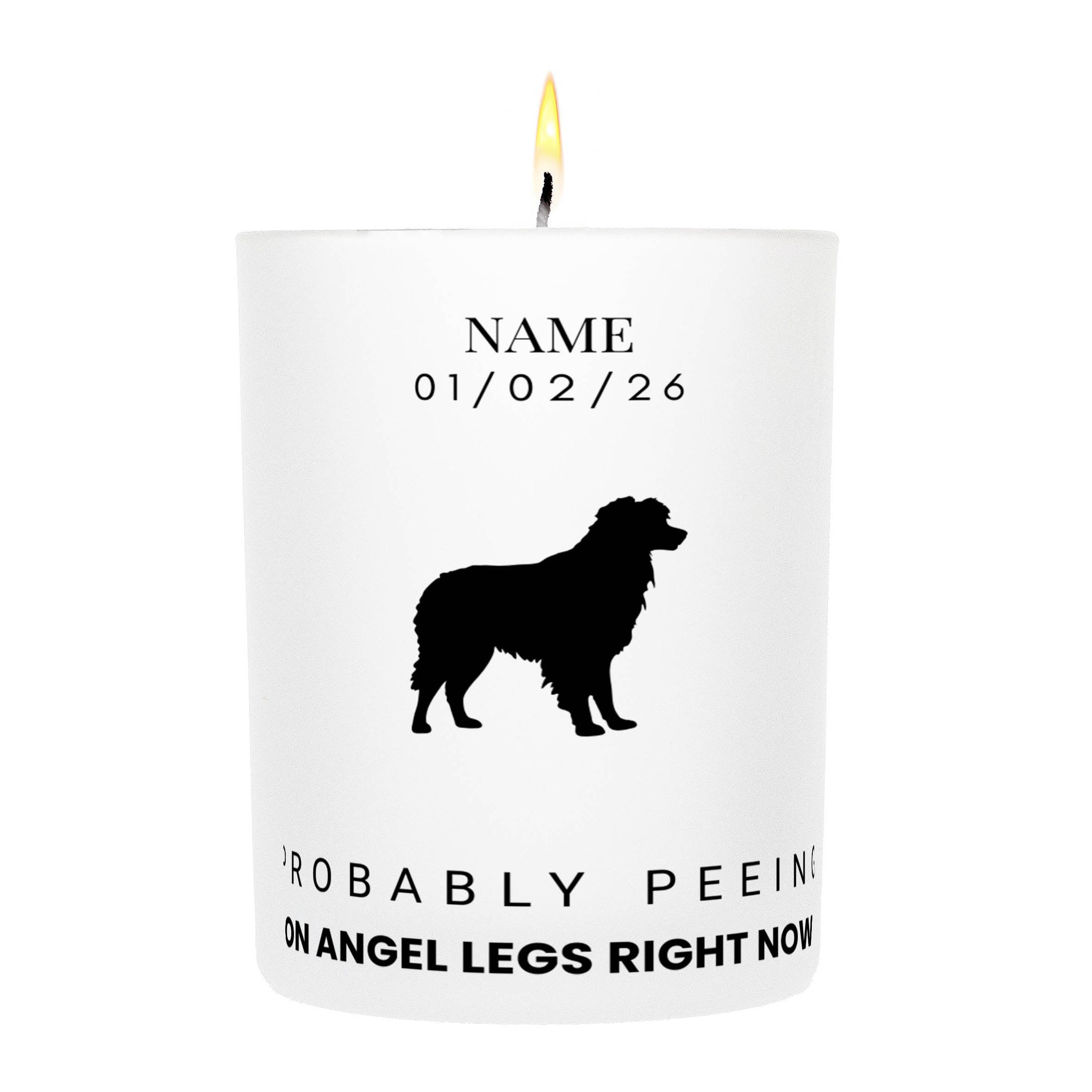 Australian Shepherd – Probably Peeing on Angel Legs Right Now Custom Candle