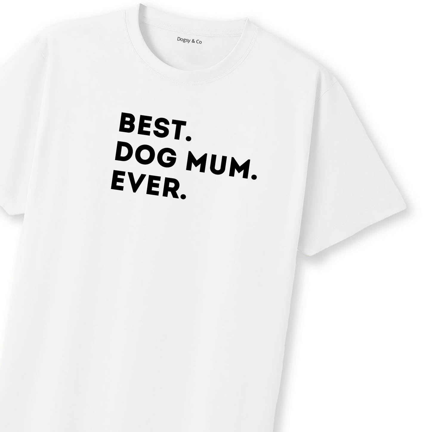 Best Dog Mum T-Shirt | Dogsy & Co