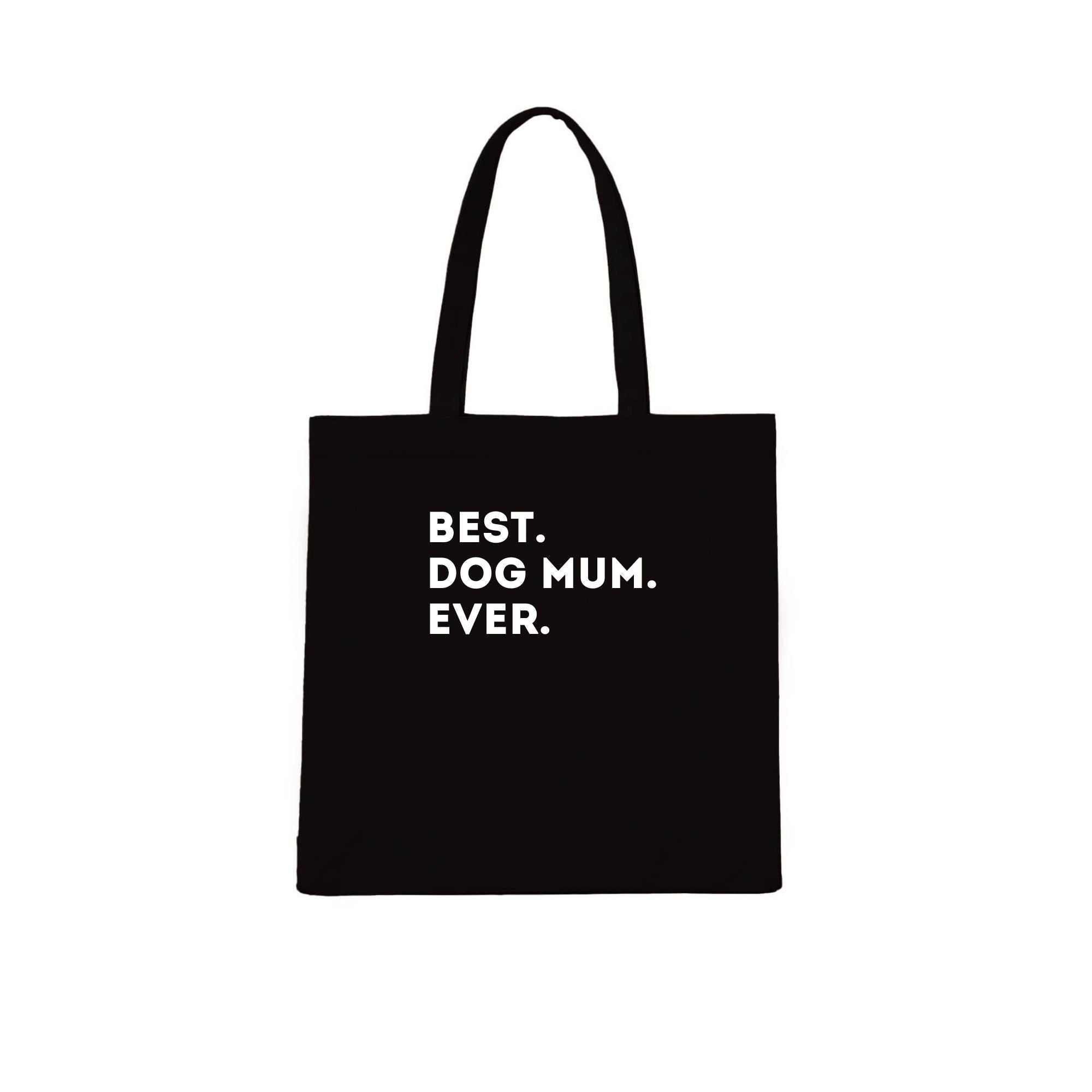 BEST DOG MUM EVER Tote Bag | Dogsy & Co