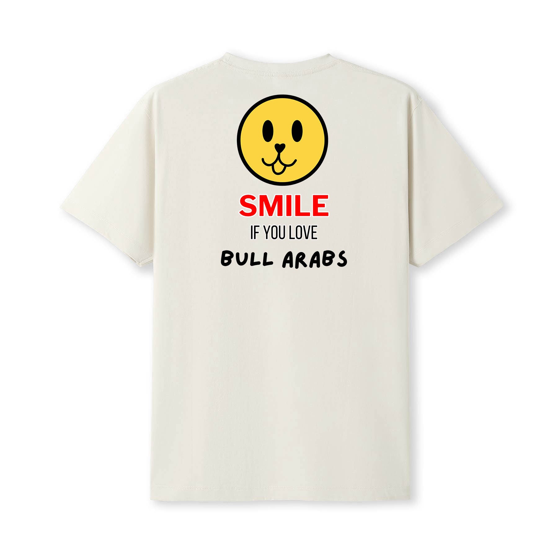 Bull Arab Smile If You Love Bull Arabs Tshirt