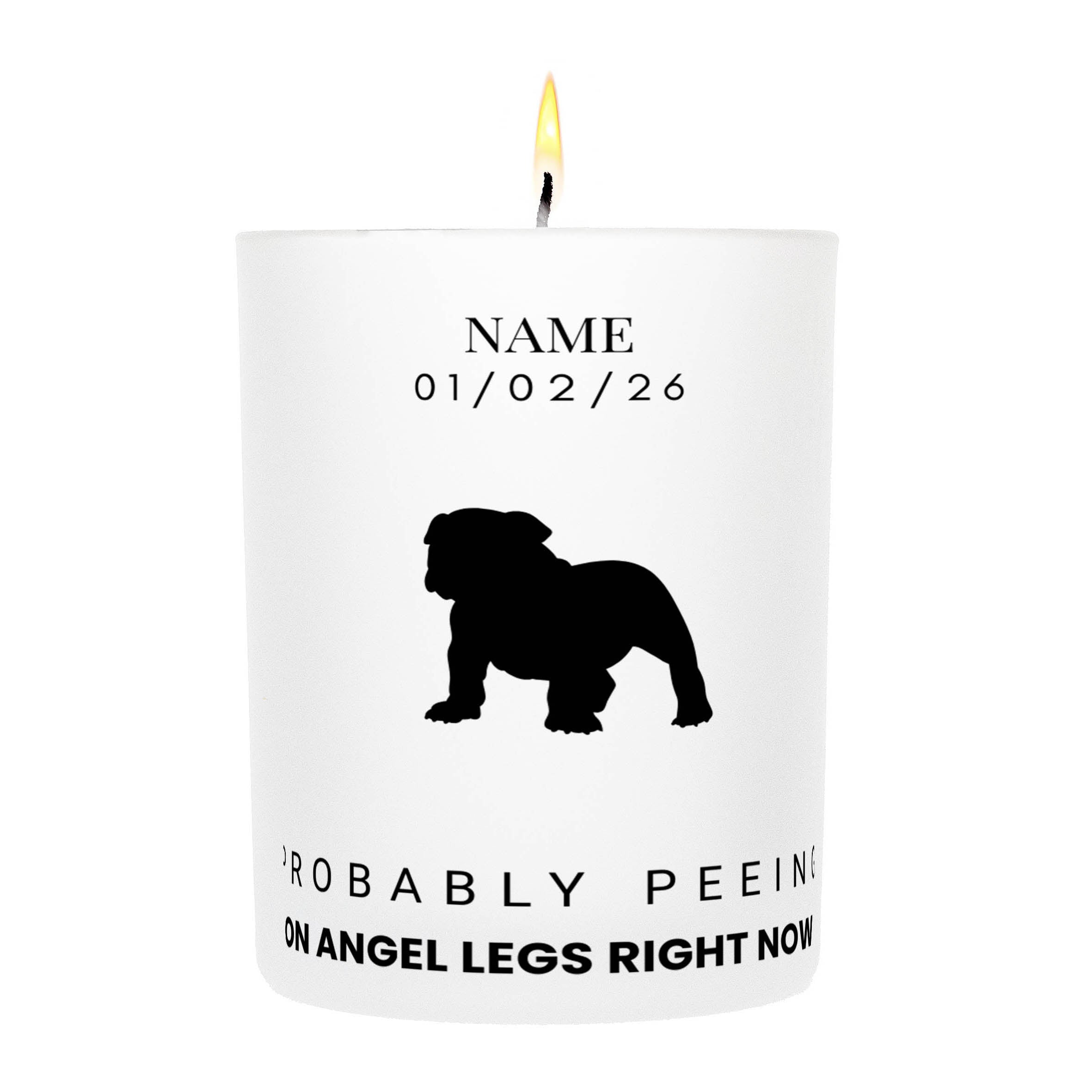 Bulldog – Probably Peeing on Angel Legs Right Now Custom Candle
