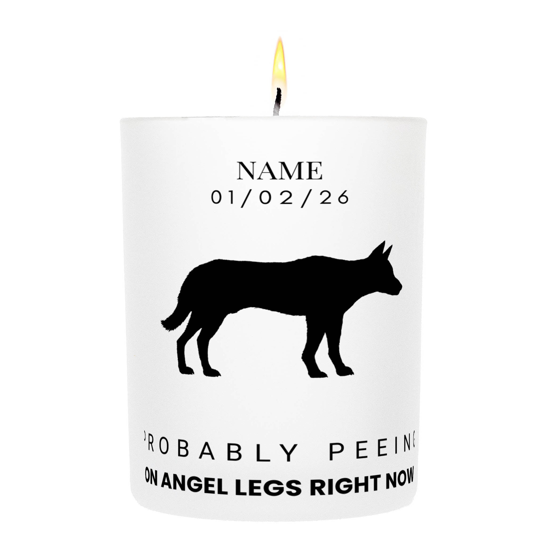Cattle Dog – Probably Peeing on Angel Legs Right Now Custom Candle