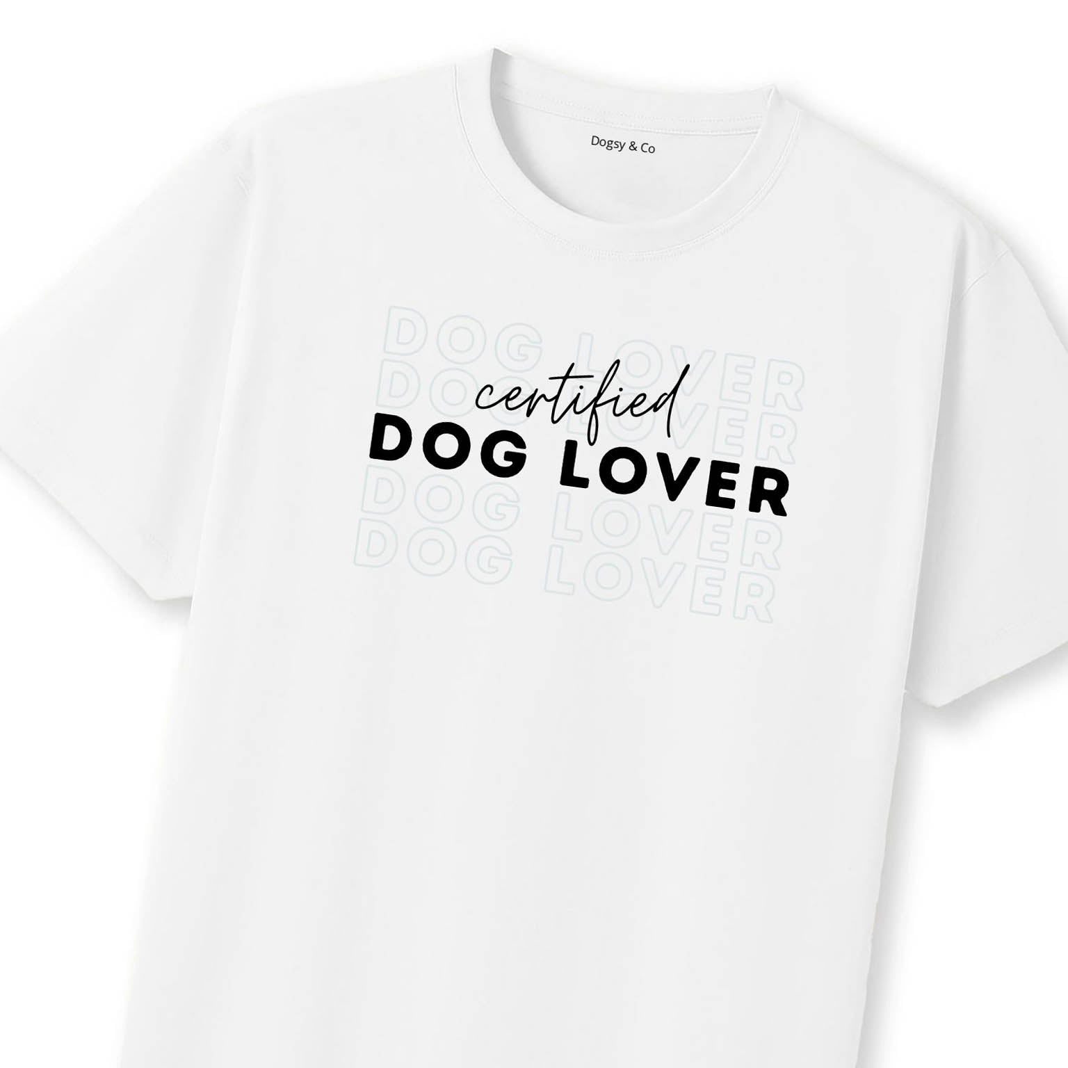 Certified Dog Lover T-Shirt | Dogsy & Co