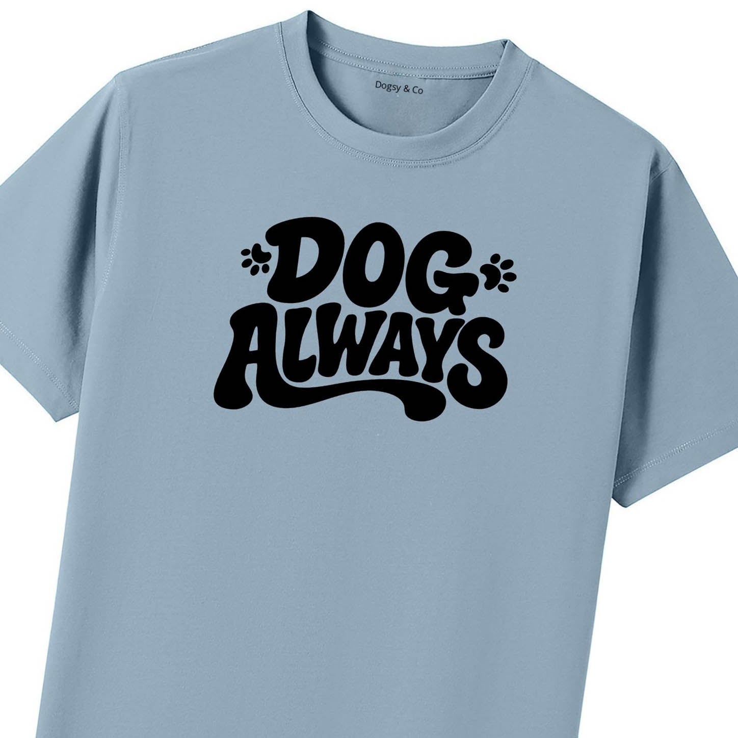 Dog Always T-Shirt - image 9