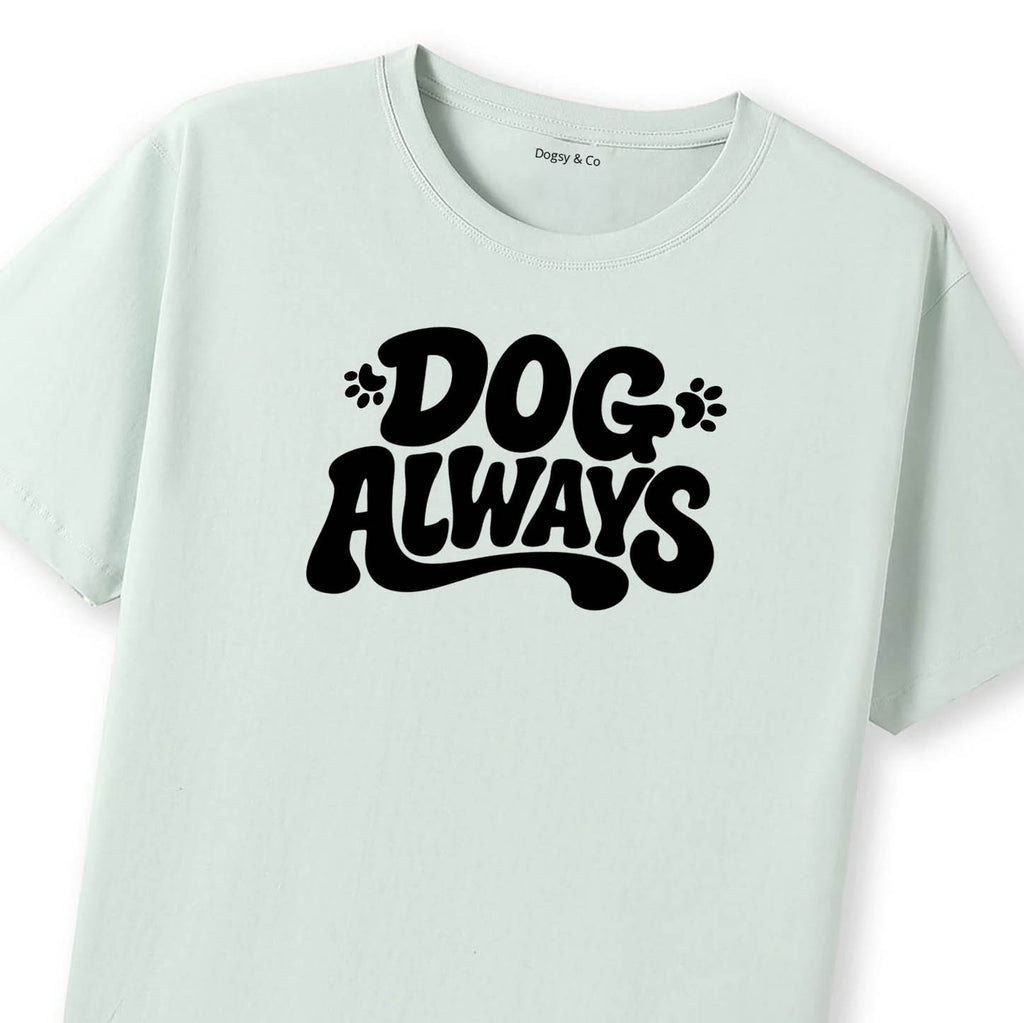 Dog Always T-Shirt - image 10
