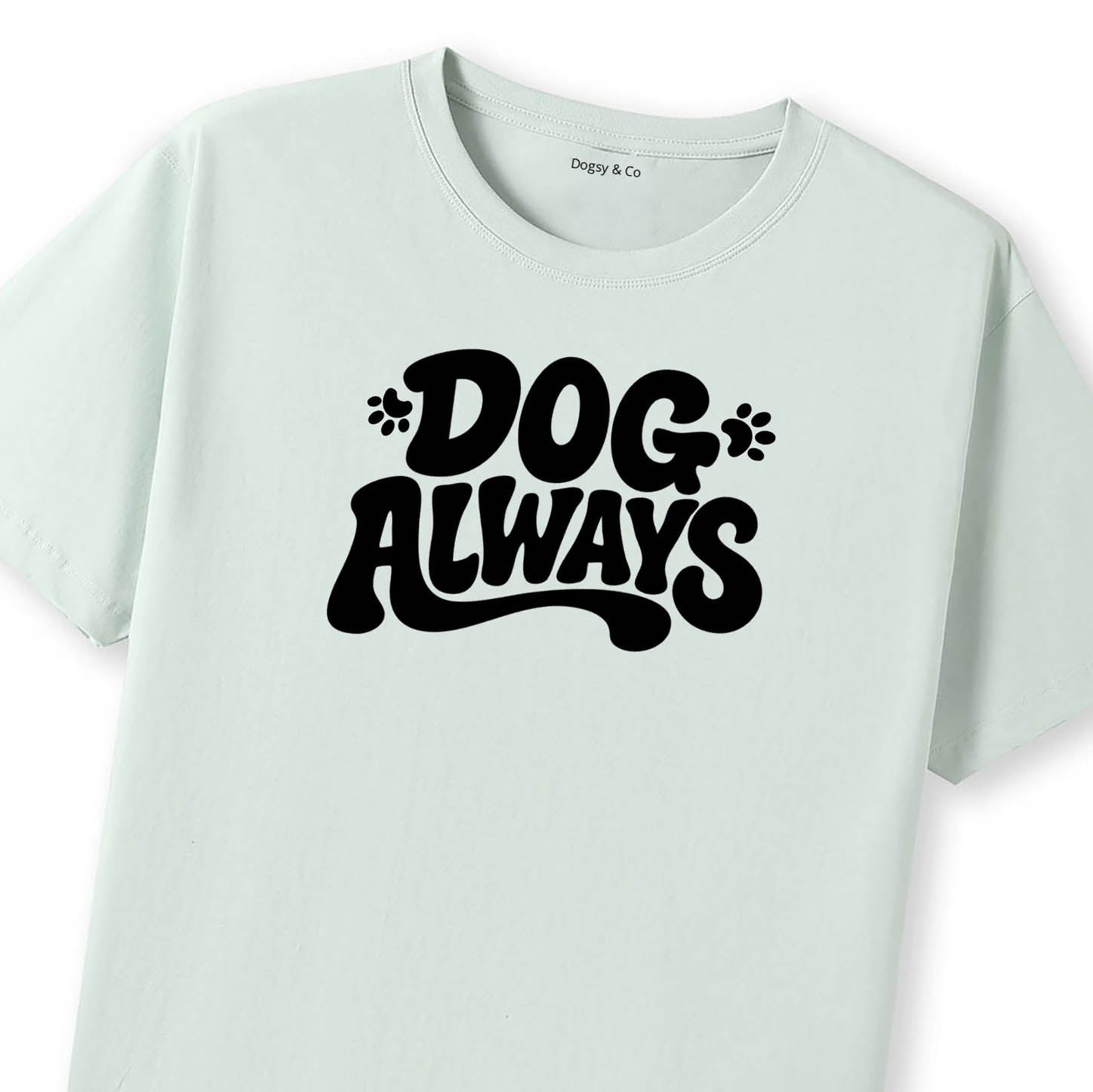 Dog Always T-Shirt - image 10