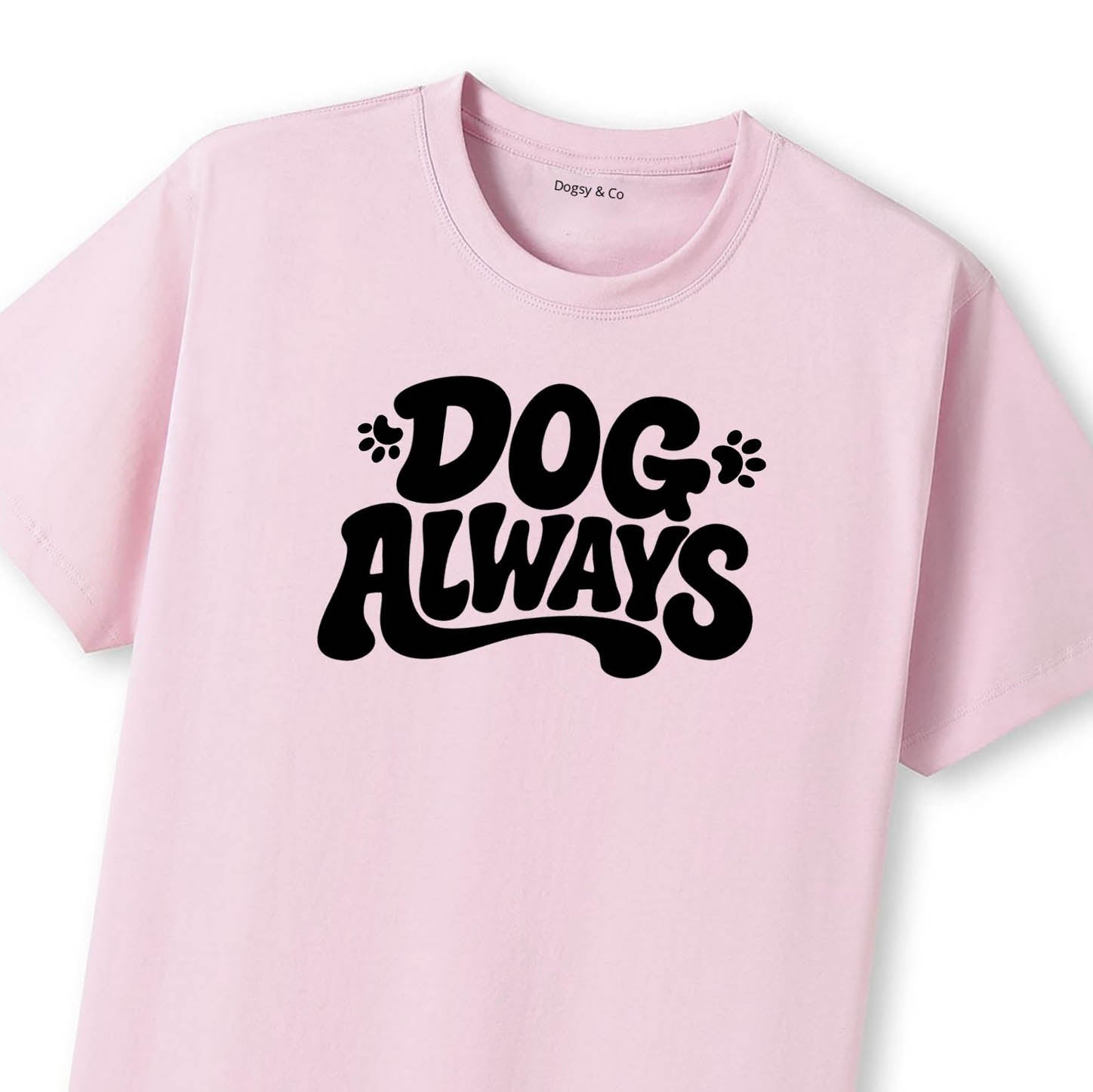 Dog Always T-Shirt - image 8