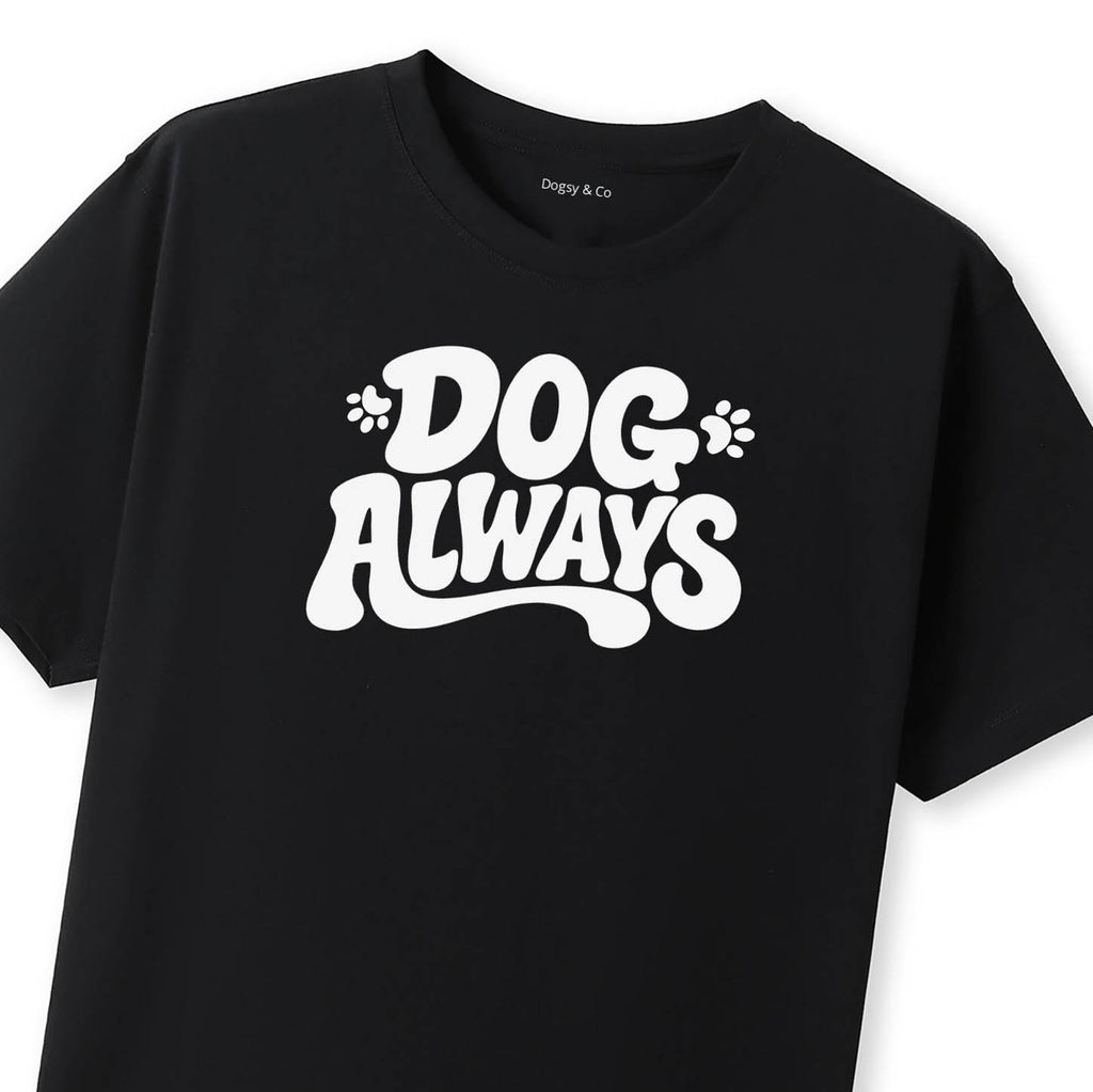 Dog Always T-Shirt - alternate view