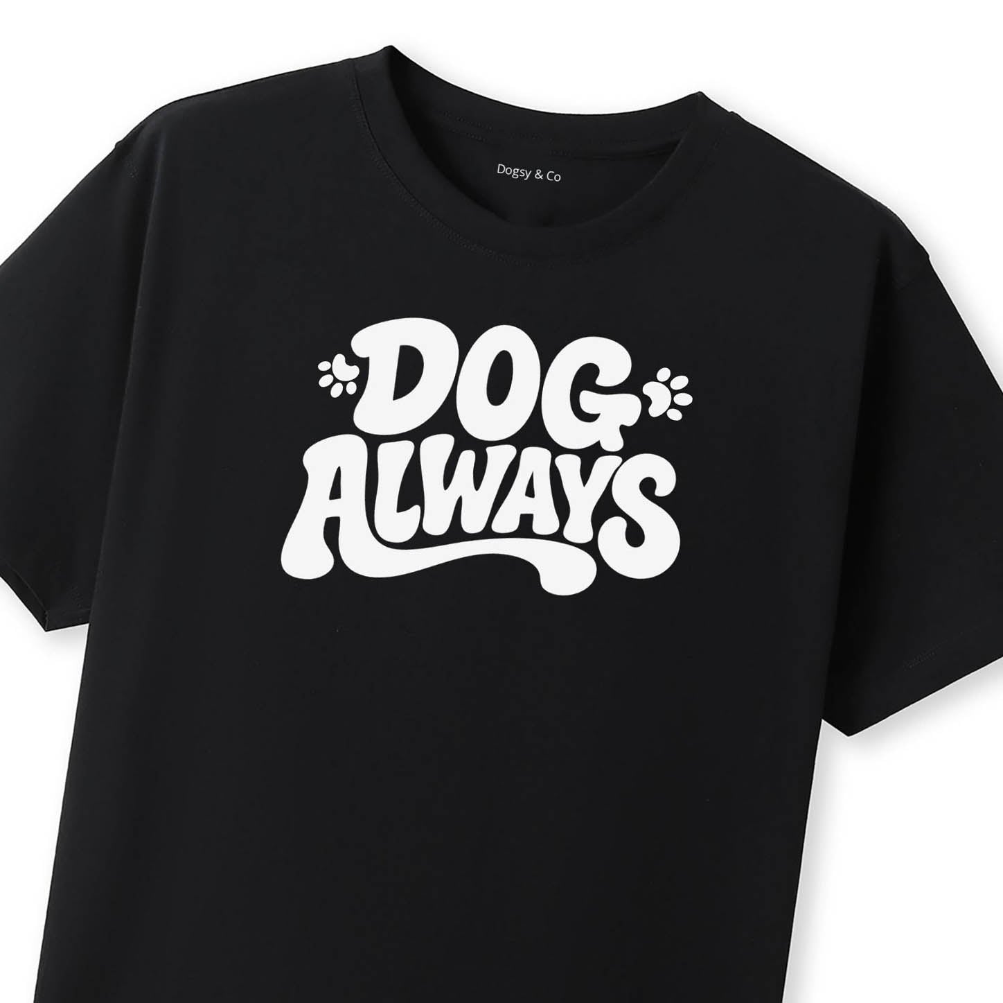 Dog Always T-Shirt - alternate view
