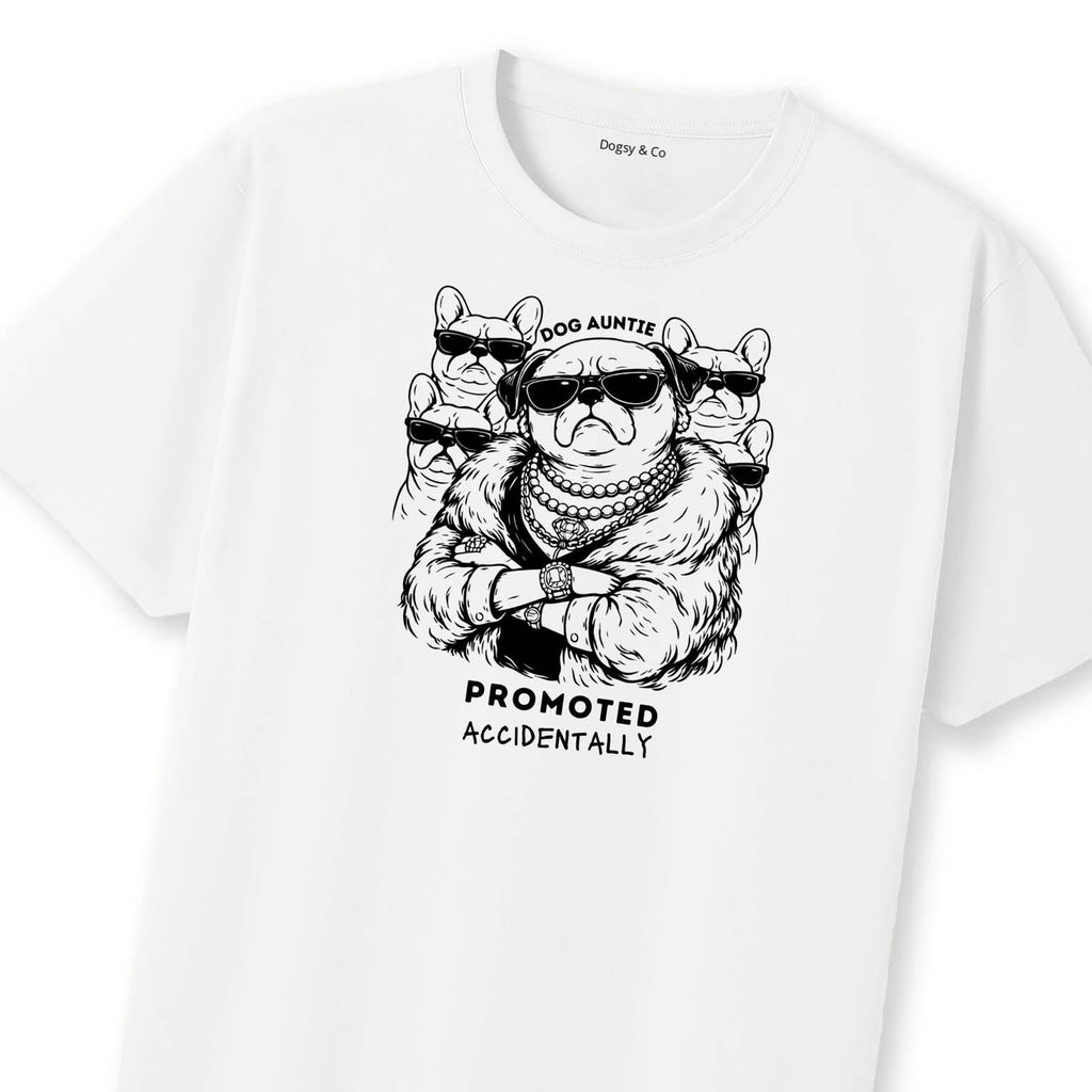Promoted accidentally Dog Aunty / Dog Auntie T-Shirt | Dogsy & Co