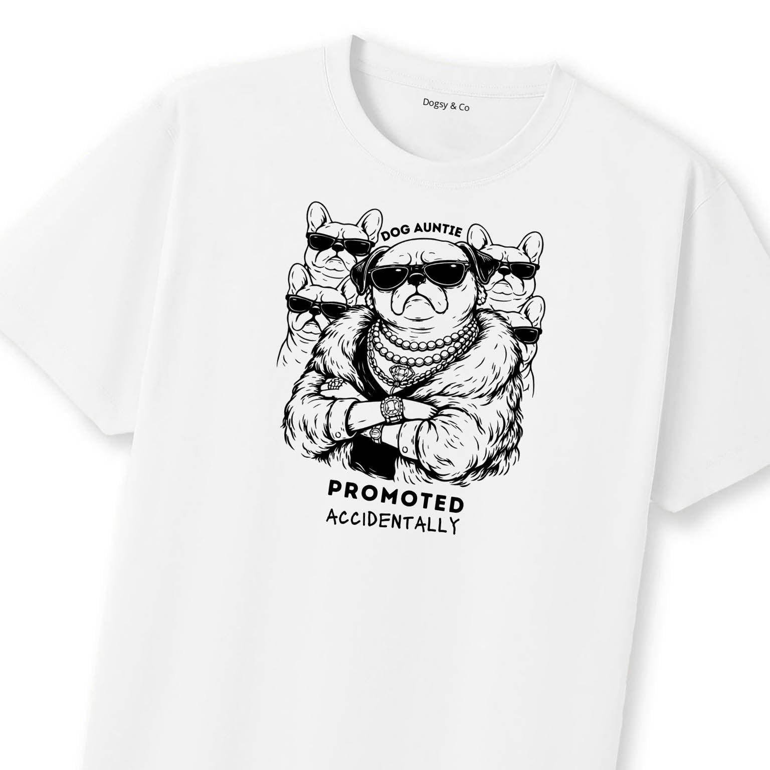 Promoted accidentally Dog Aunty / Dog Auntie T-Shirt | Dogsy & Co