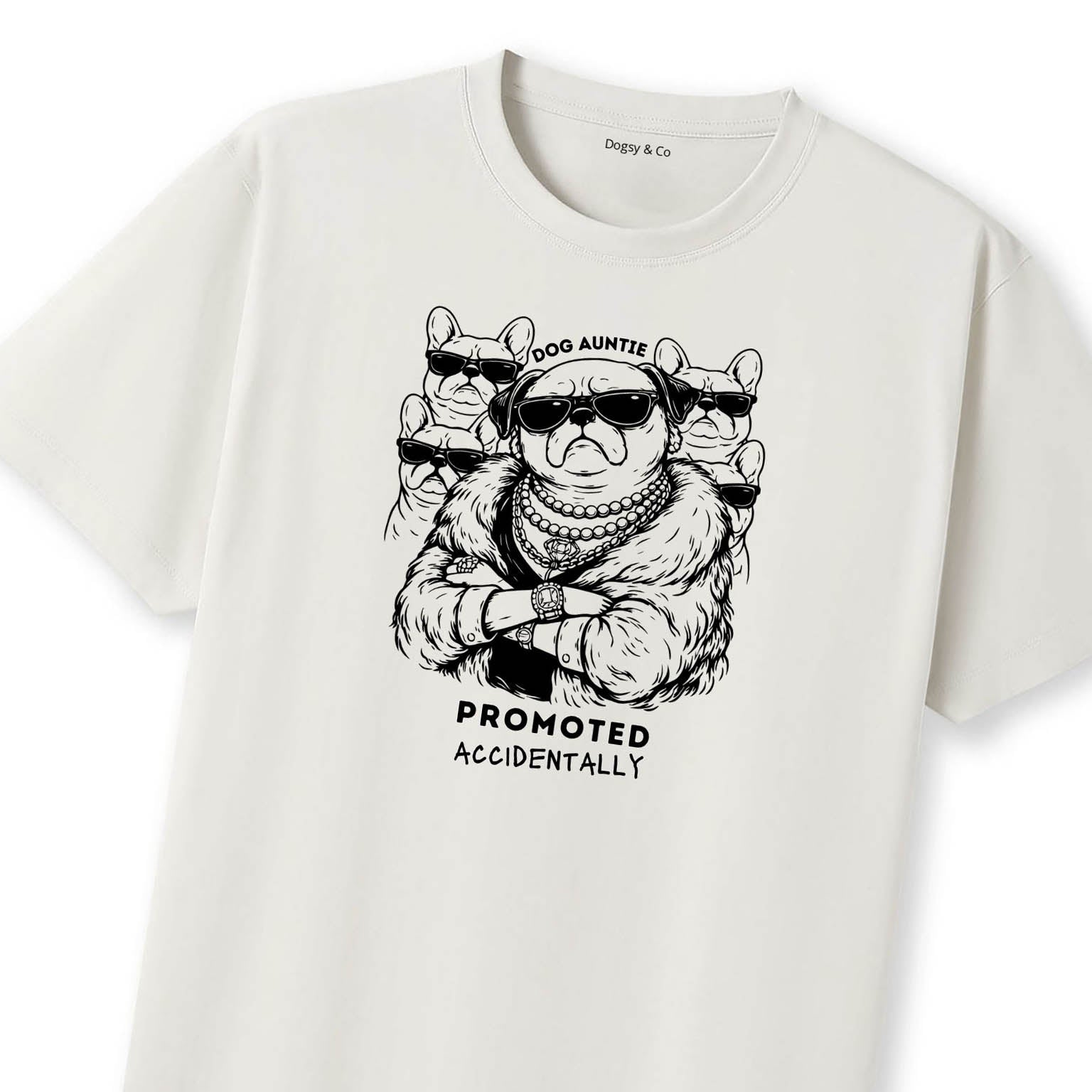 Promoted accidentally Dog Aunty / Dog Auntie T-Shirt - image 9