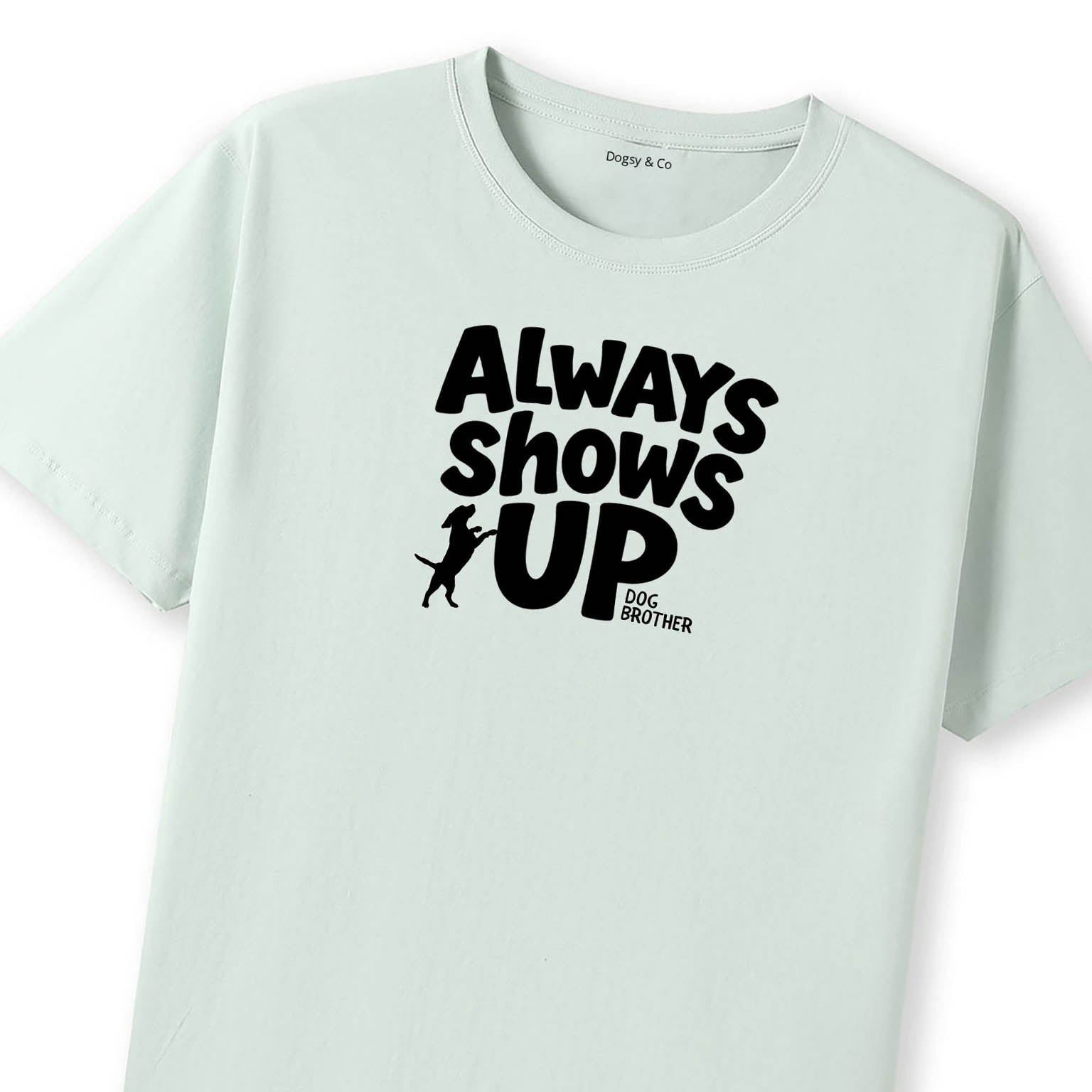 Always shows up Dog Brother T-Shirt - image 7