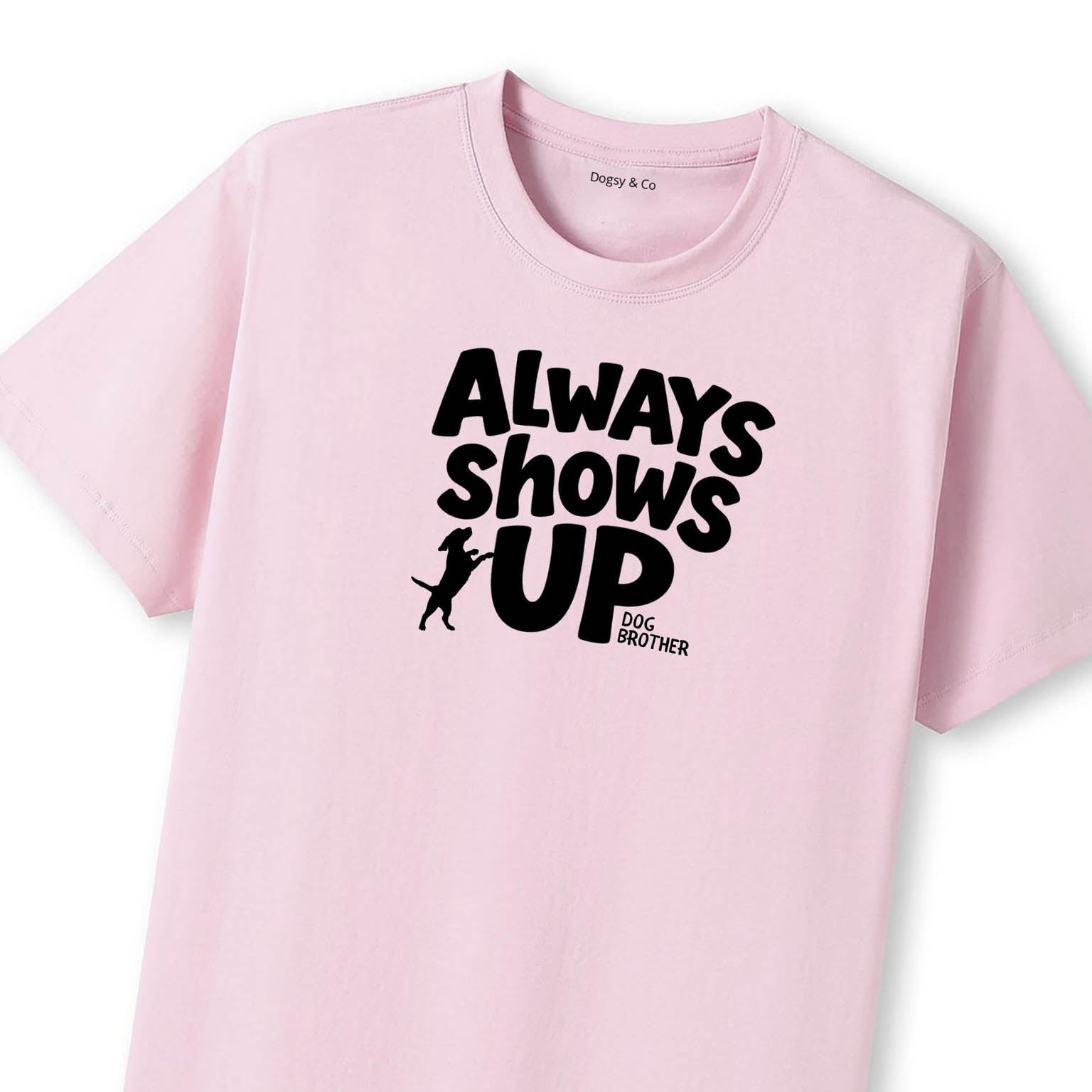 Always shows up Dog Brother T-Shirt - image 8