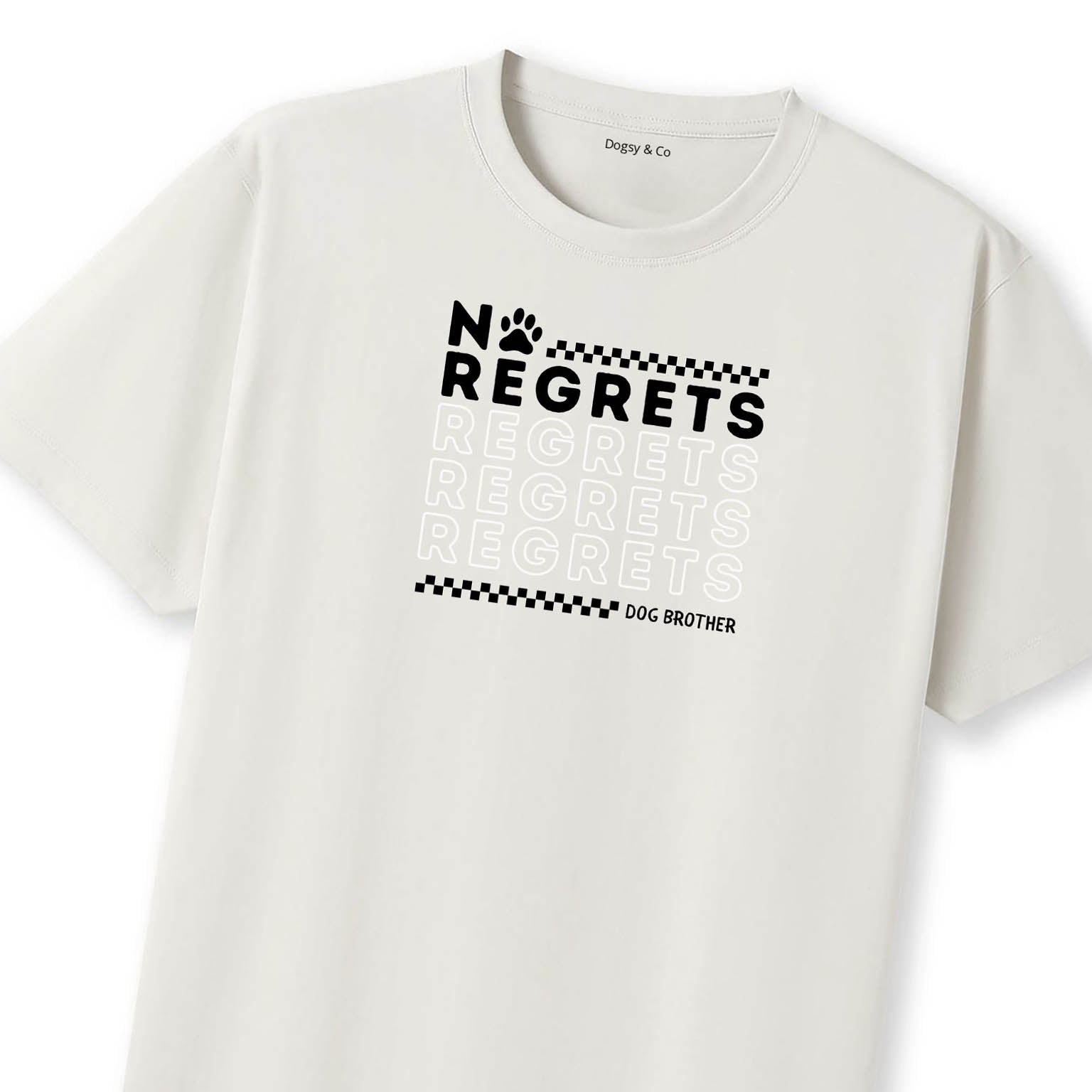No regrets Dog Brother T-Shirt | Dogsy & Co