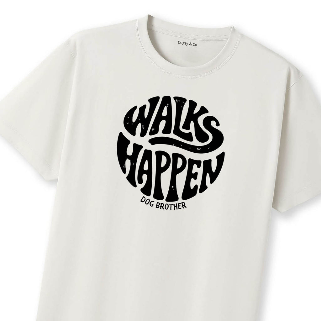 Walks happen Dog Brother T-Shirt | Dogsy & Co