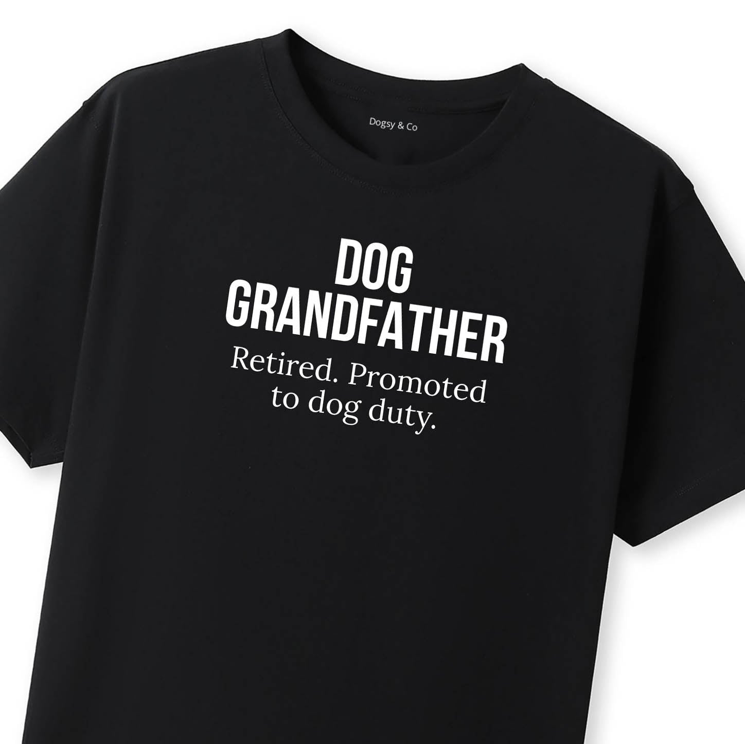 Dog Grandfather Retired. Promoted to dog duty. T-Shirt - image 8