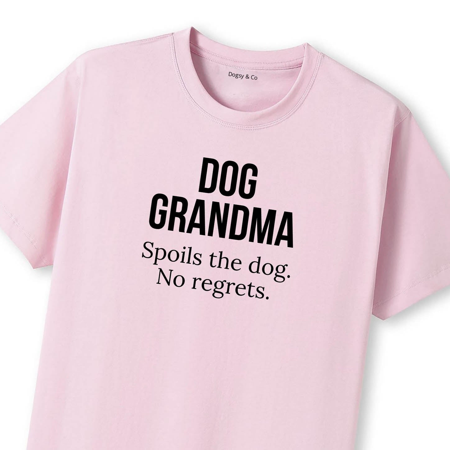 Dog Grandma Spoils the dog. No regrets. T-Shirt - image 8