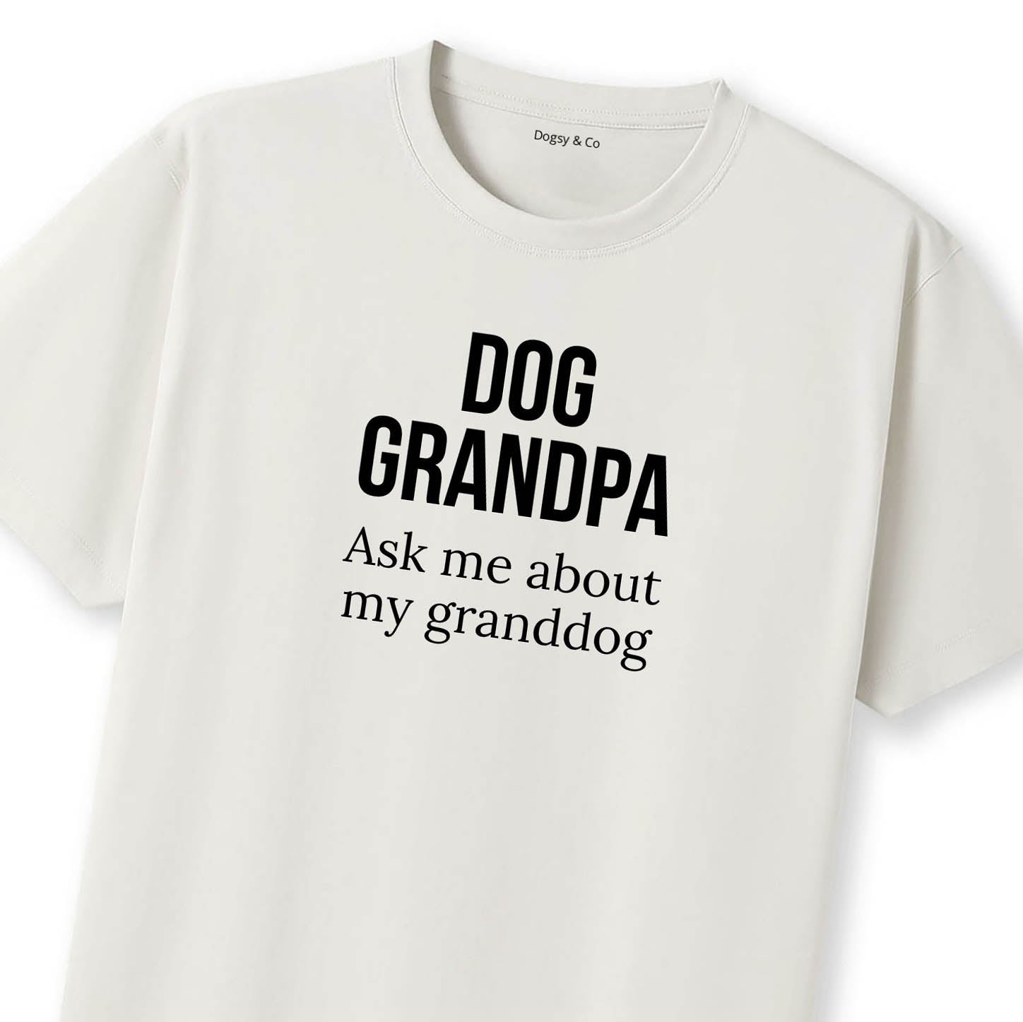 Dog Grandpa Ask me about my granddog T-Shirt - image 10