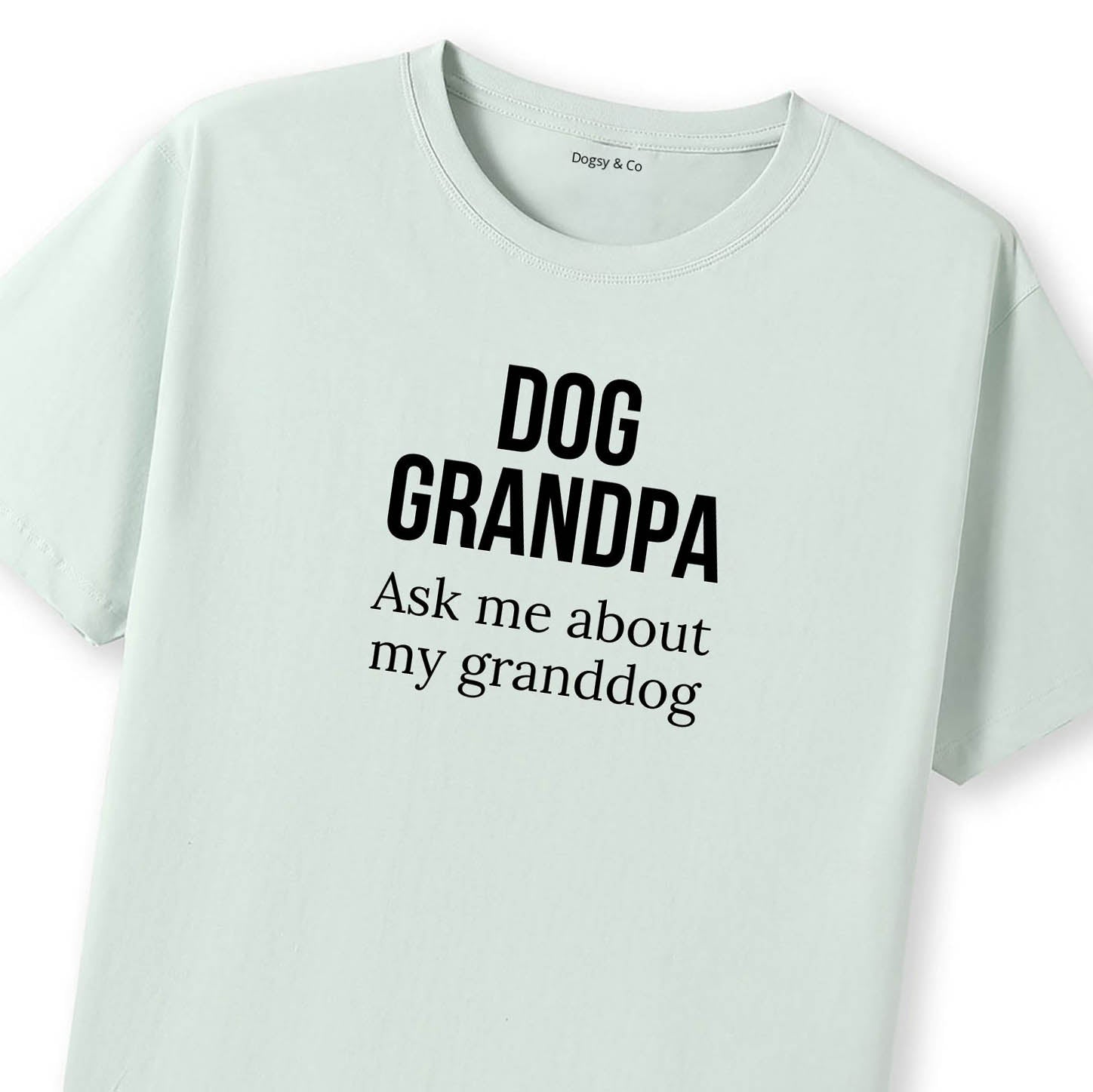 Dog Grandpa Ask me about my granddog T-Shirt - image 11