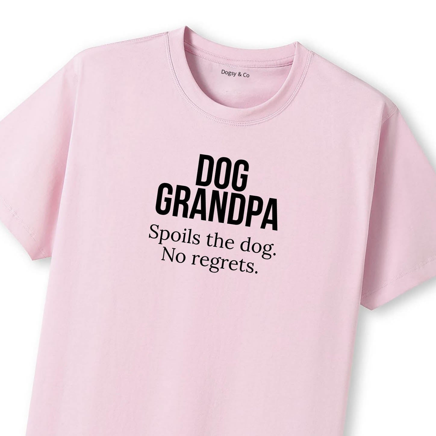 Dog Grandpa Spoils the dog. No regrets. T-Shirt - image 9