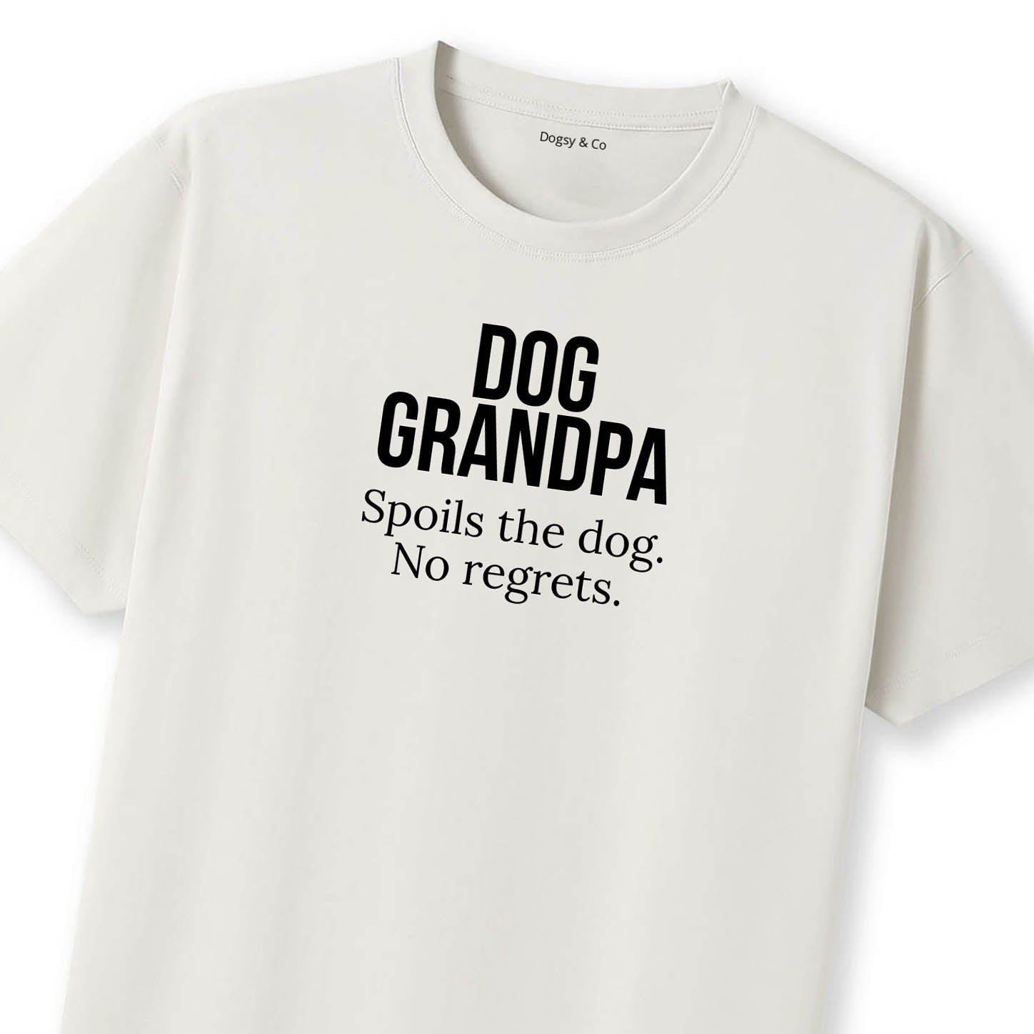 Dog Grandpa Spoils the dog. No regrets. T-Shirt - image 10