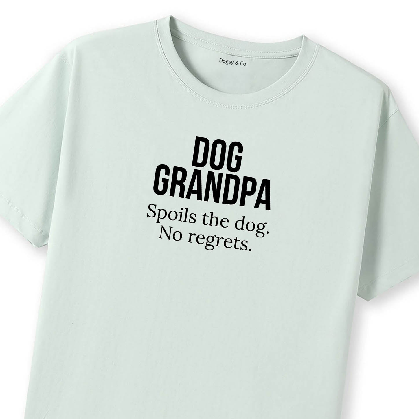Dog Grandpa Spoils the dog. No regrets. T-Shirt - image 11