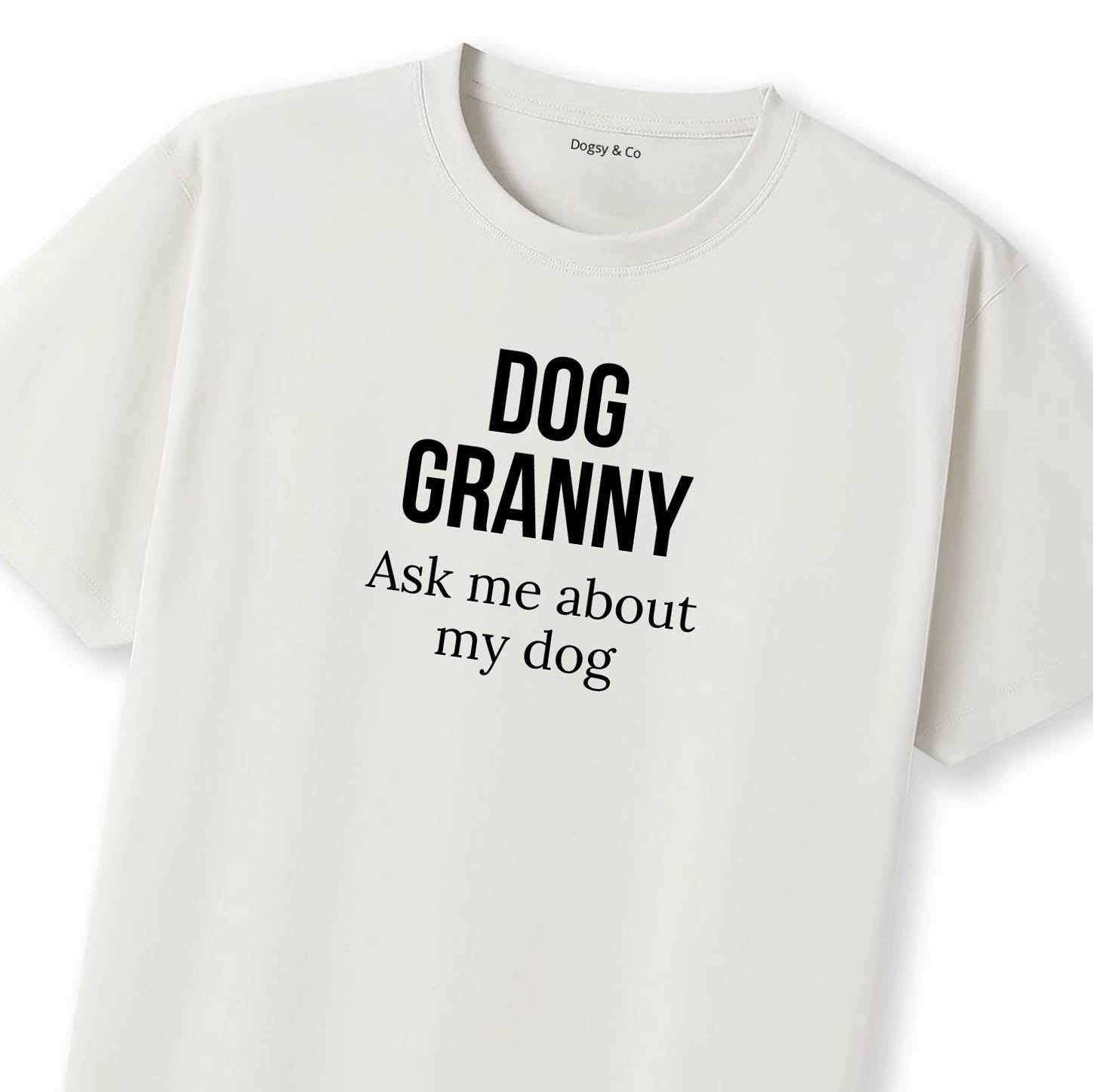Dog Granny Ask Me About My Dog T-Shirt - image 10