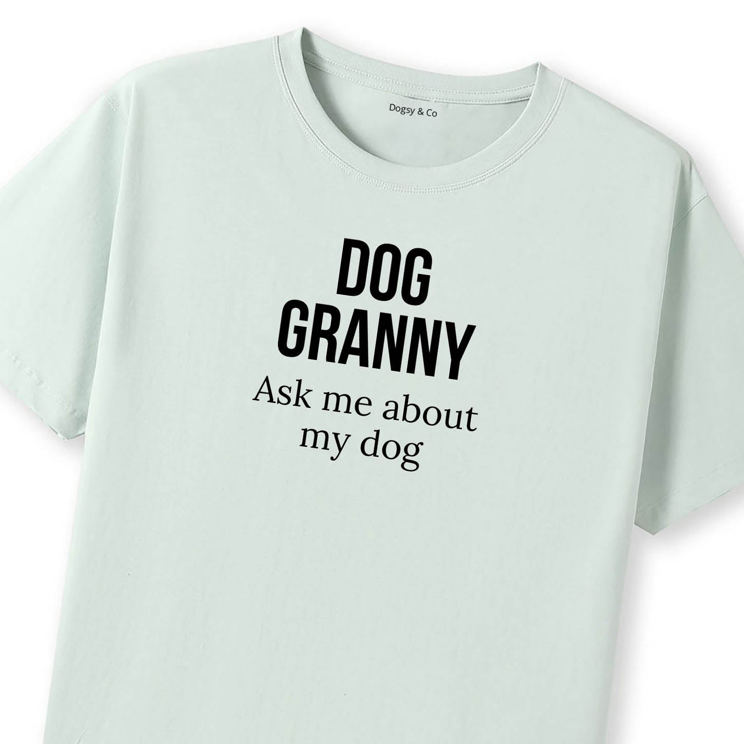 Dog Granny Ask Me About My Dog T-Shirt - image 11