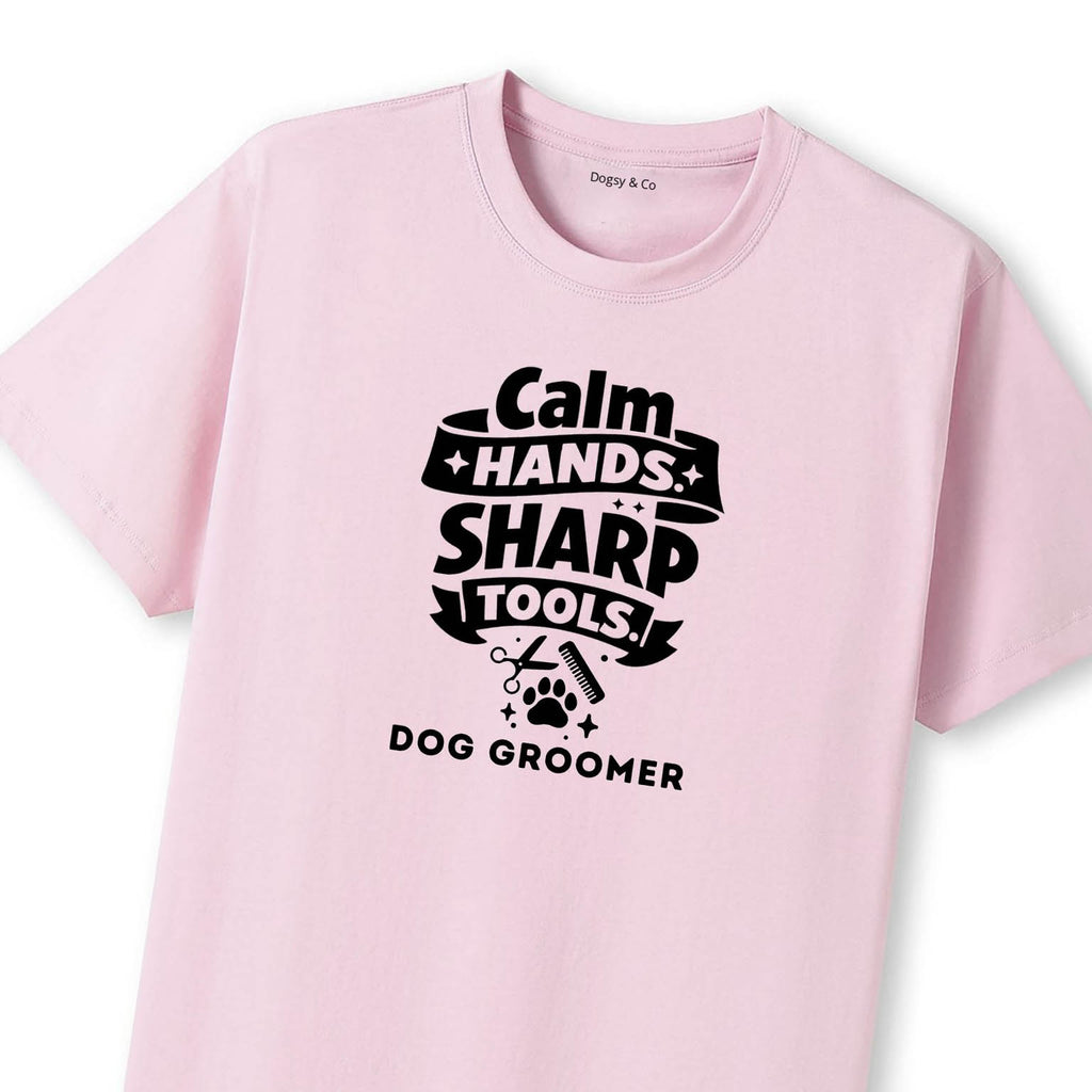 Calm Hands. Sharp Tools. Dog Groomer T-Shirt - image 9