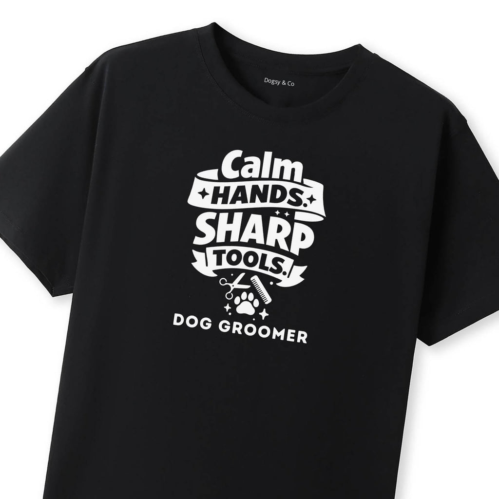 Calm Hands. Sharp Tools. Dog Groomer T-Shirt - image 10