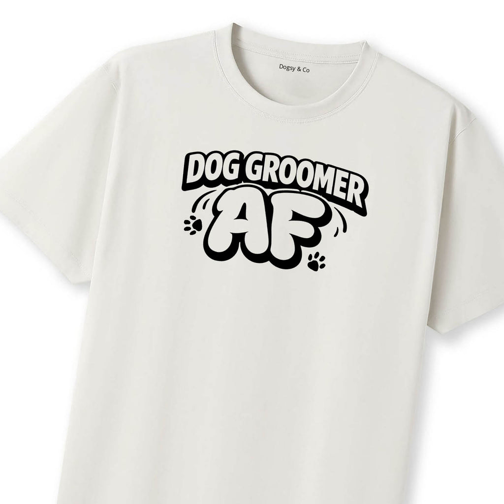 Dog Groomer AF T-Shirt | Dogsy & Co