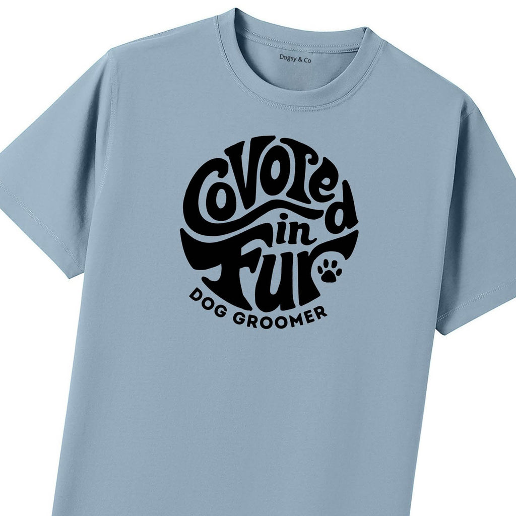 Covered in Fur Dog Groomer T-Shirt - image 8