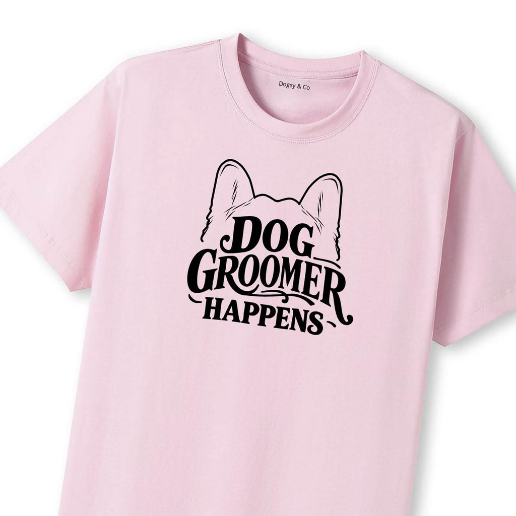 Dog Groomer Happens T-Shirt - image 6