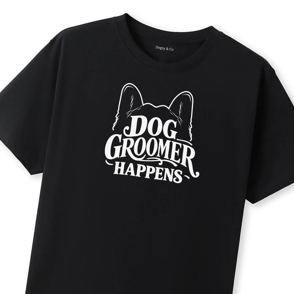 Dog Groomer Happens T-Shirt - image 8