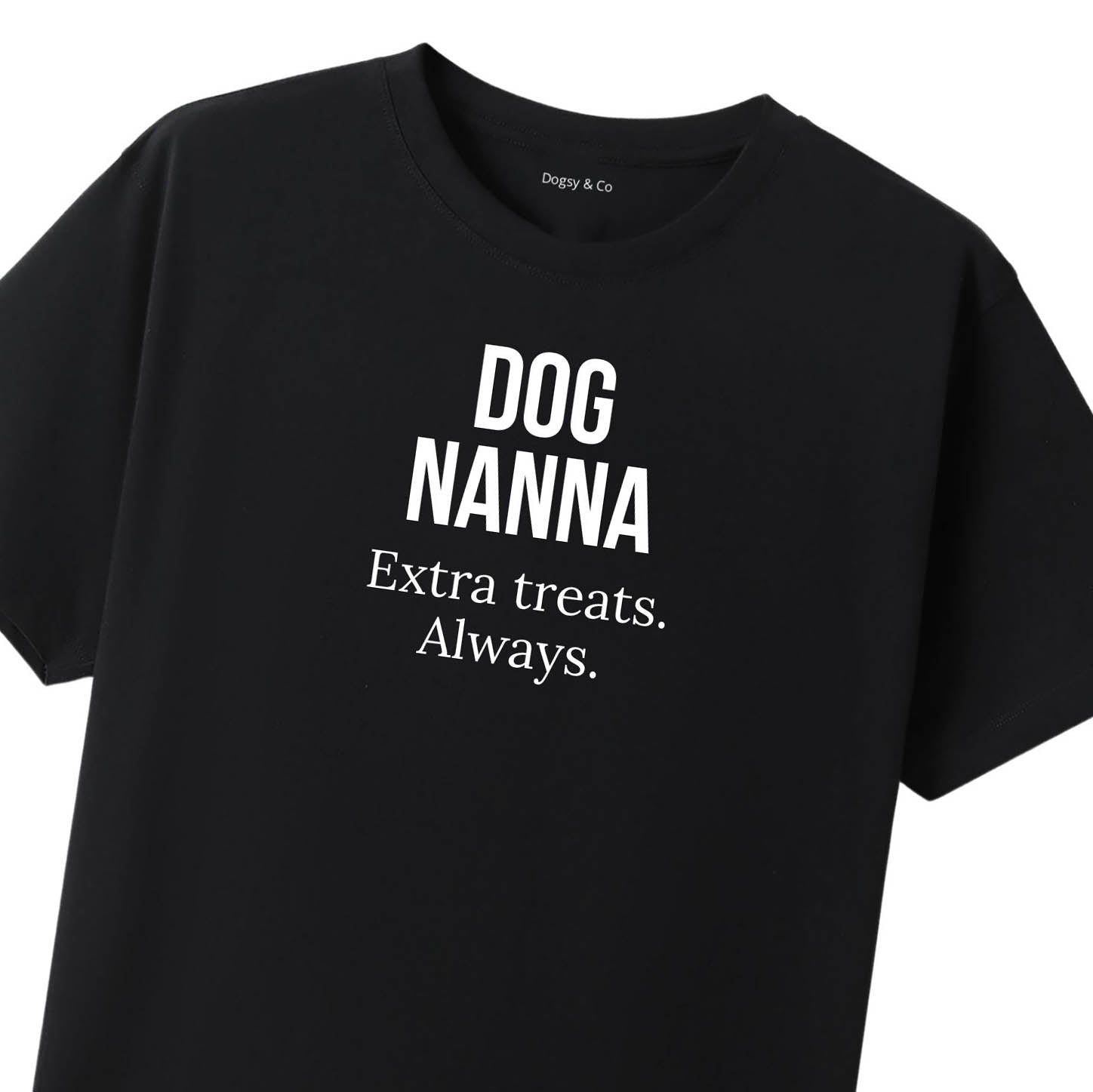 Dog Nanna Extra treats. Always. T-Shirt - image 8