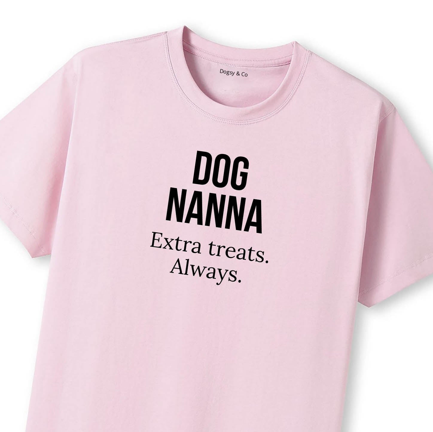Dog Nanna Extra treats. Always. T-Shirt - image 9