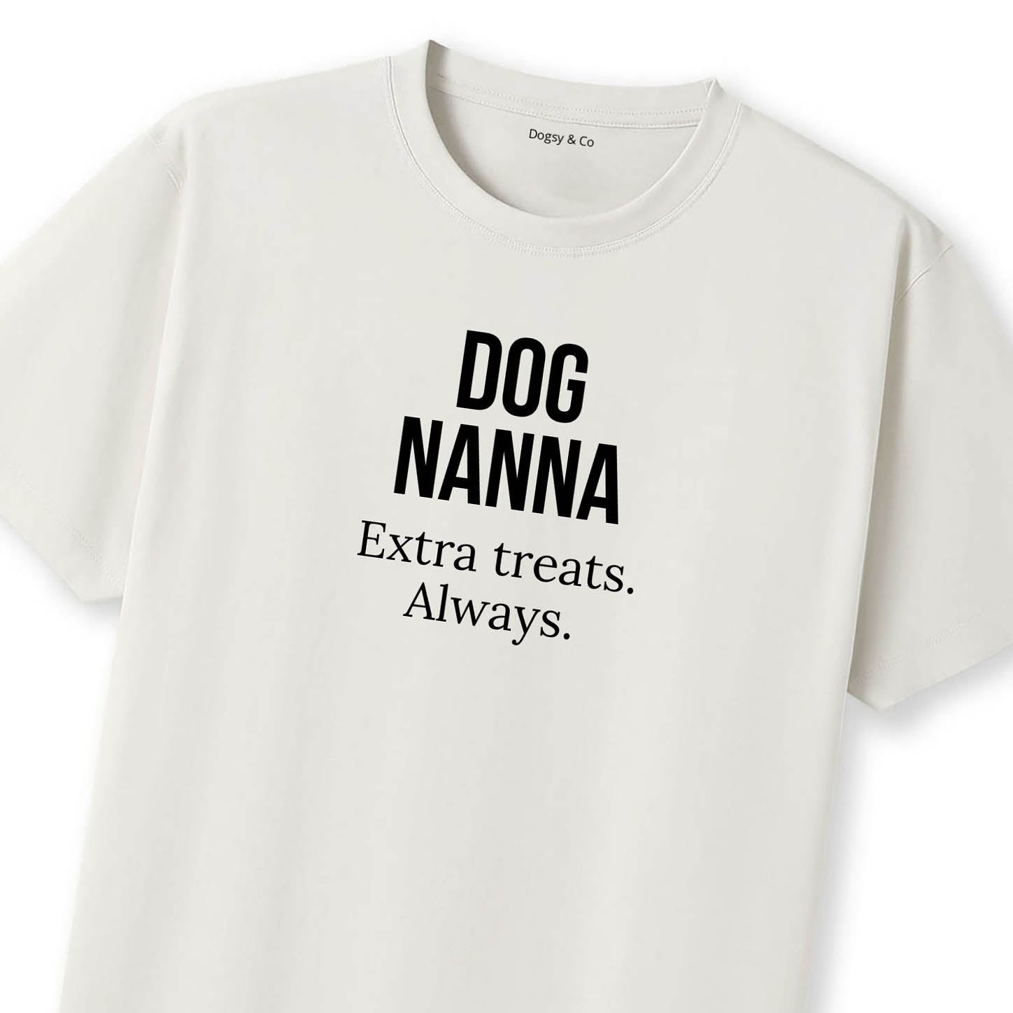 Dog Nanna Extra treats. Always. T-Shirt - image 10