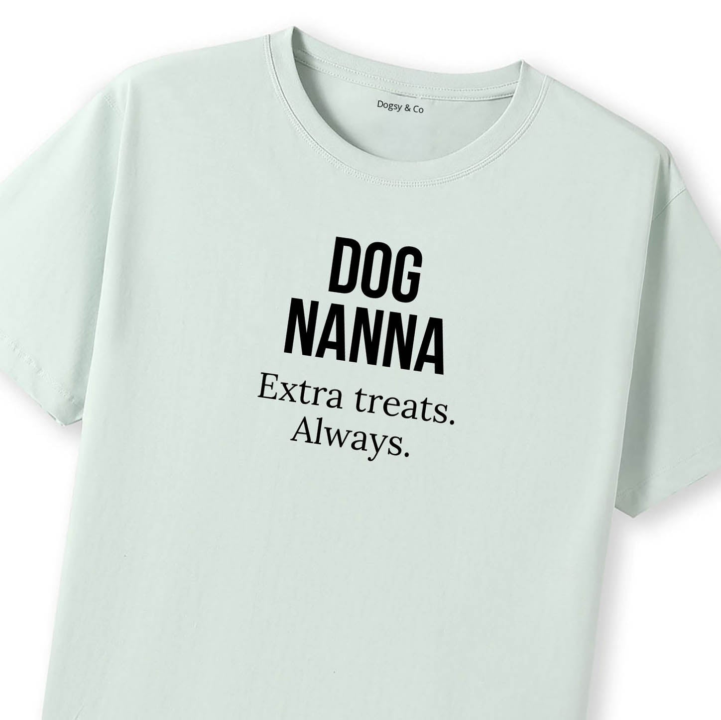 Dog Nanna Extra treats. Always. T-Shirt - image 11