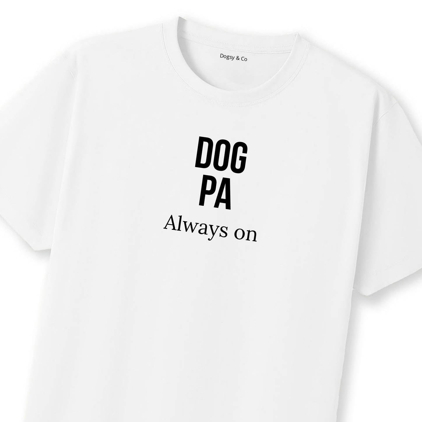 Always on Dog Pa T-Shirt | Dogsy & Co