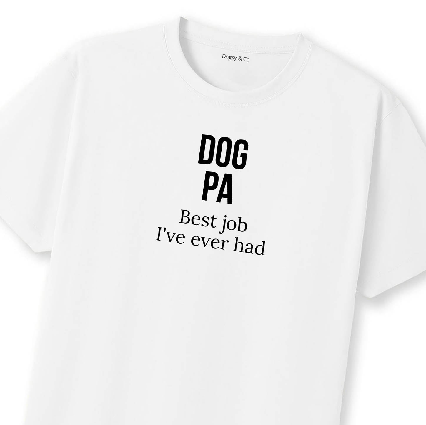 Dog Pa Best job I've ever had T-Shirt | Dogsy & Co