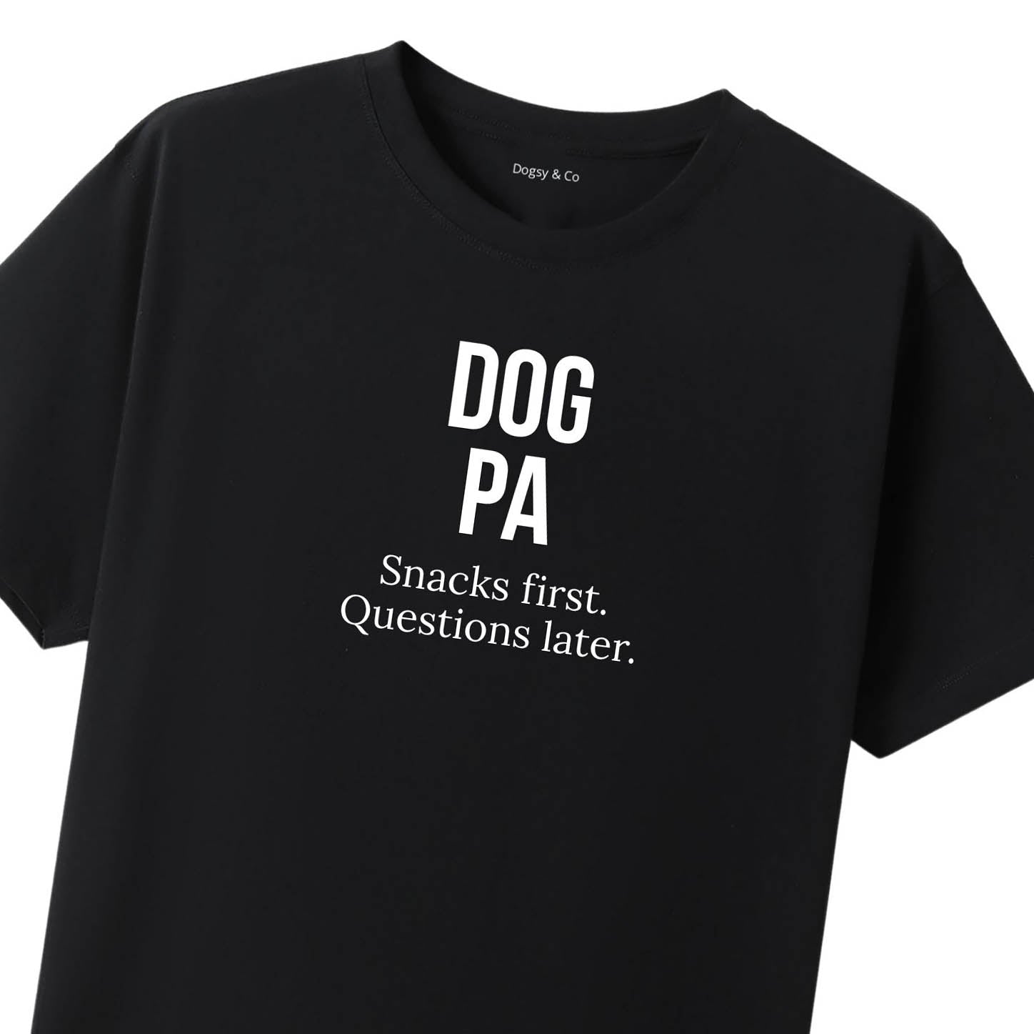 Dog Pa Snacks first. Questions later. T-Shirt - image 8