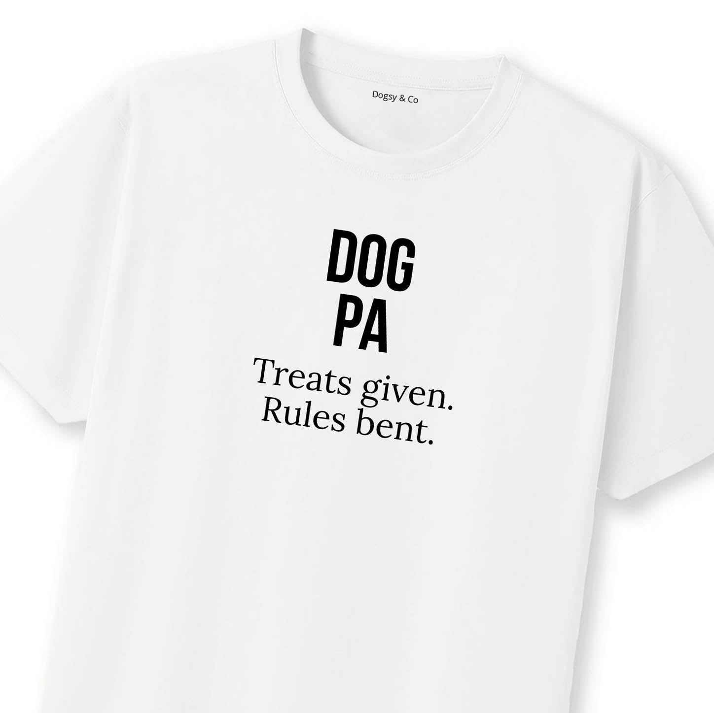 Dog Pa Treats given. Rules bent. T-Shirt | Dogsy & Co