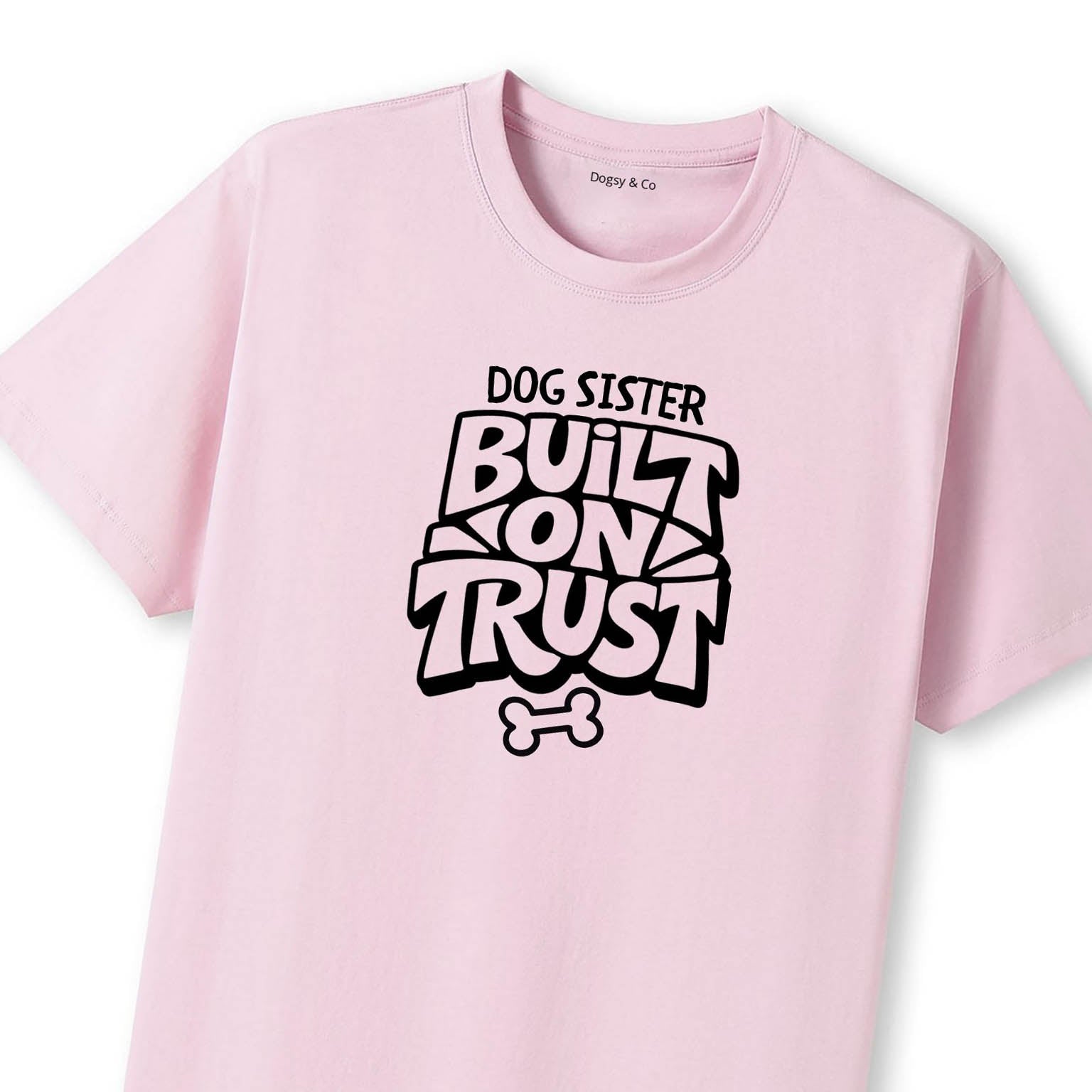 Built on trust Dog Sister T-Shirt - image 8